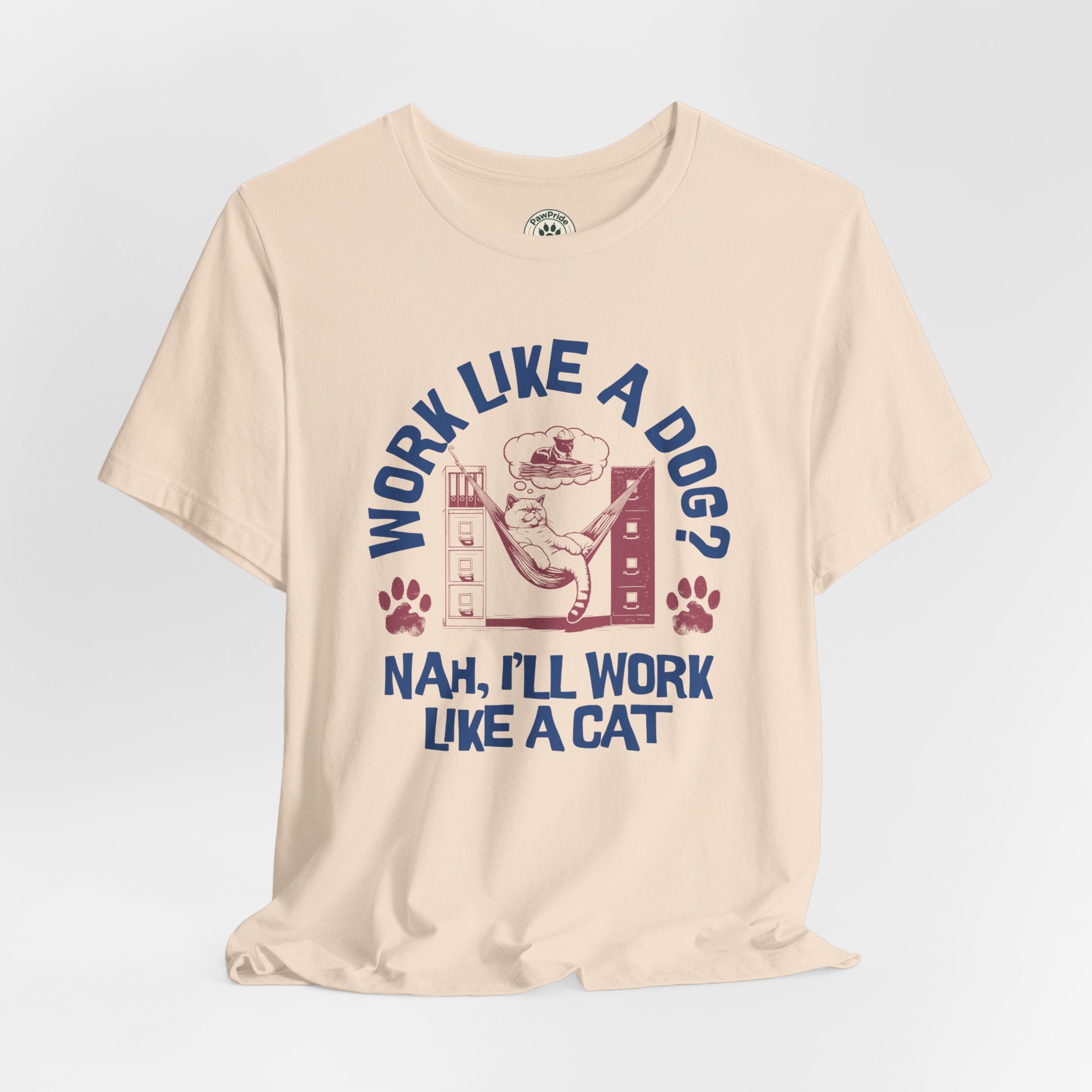 Cat Humor T-Shirt — “Work Like a Dog? Nah, I’ll Work Like a Cat” Graphic Tee