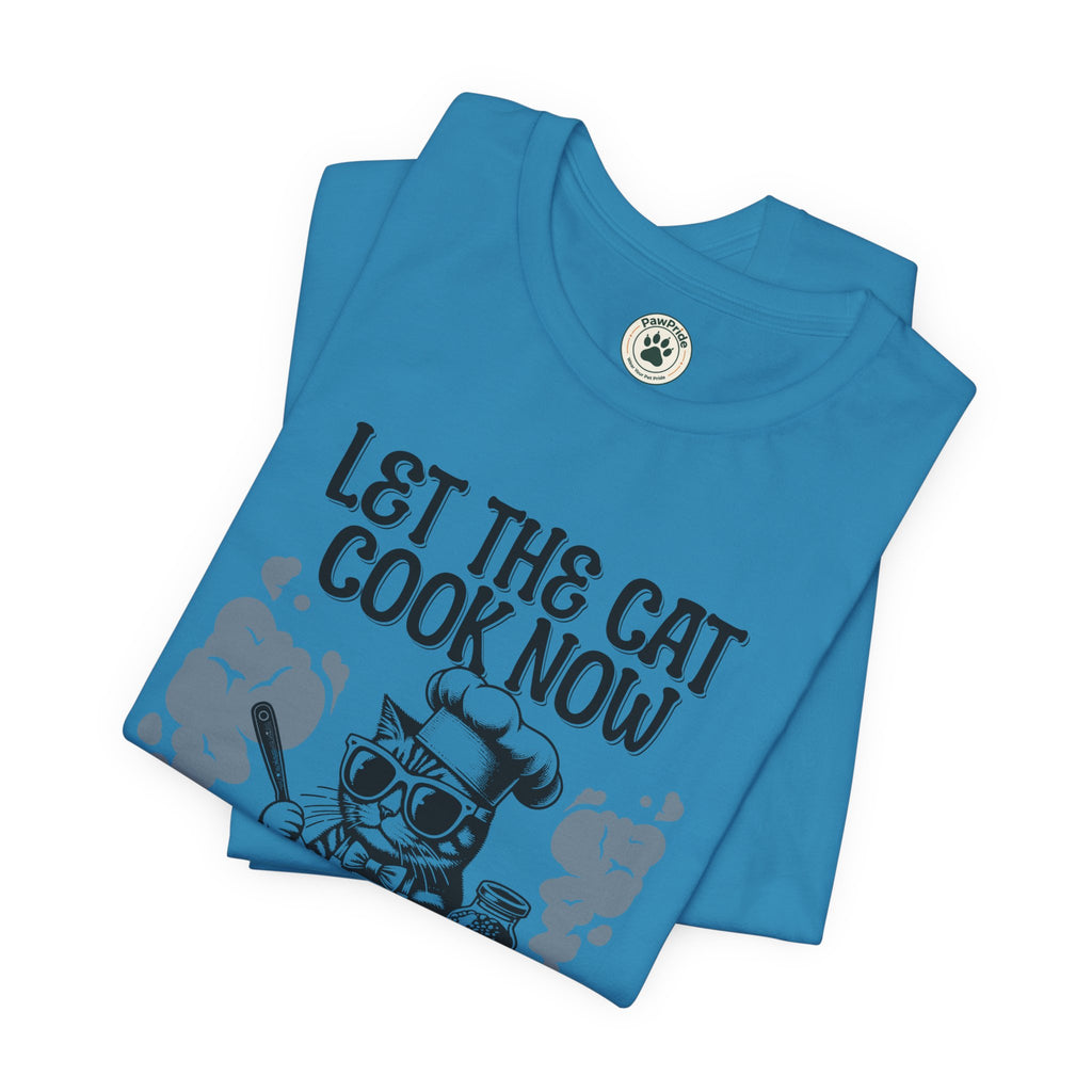 Let The Cat Cook Now T-Shirt — Funny Chef Cat Cooking Tee