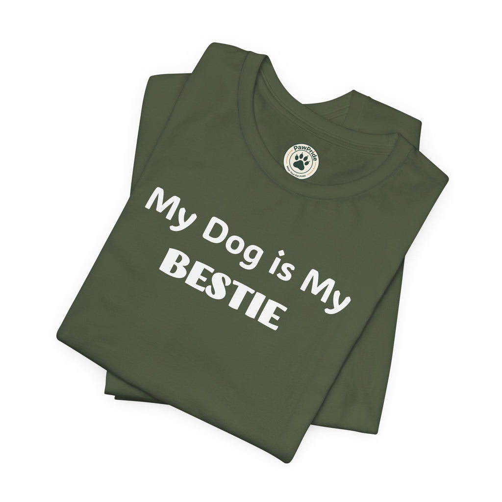 My Dog Is My Bestie T-Shirt — Dog Lover Tee