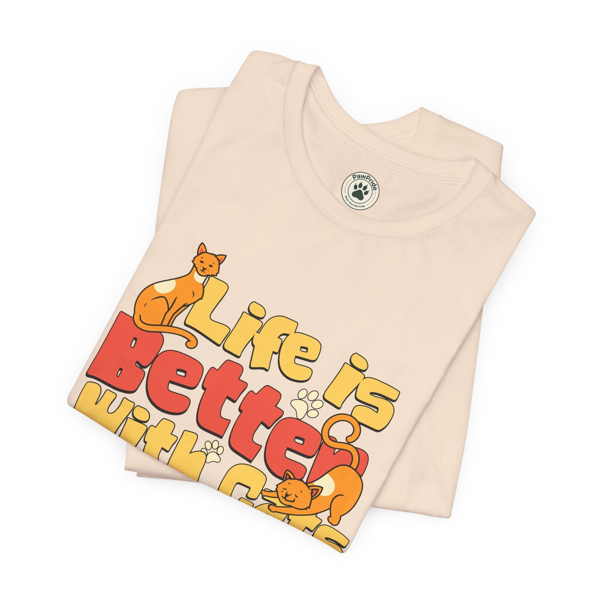Life Is Better With Cats T‑Shirt