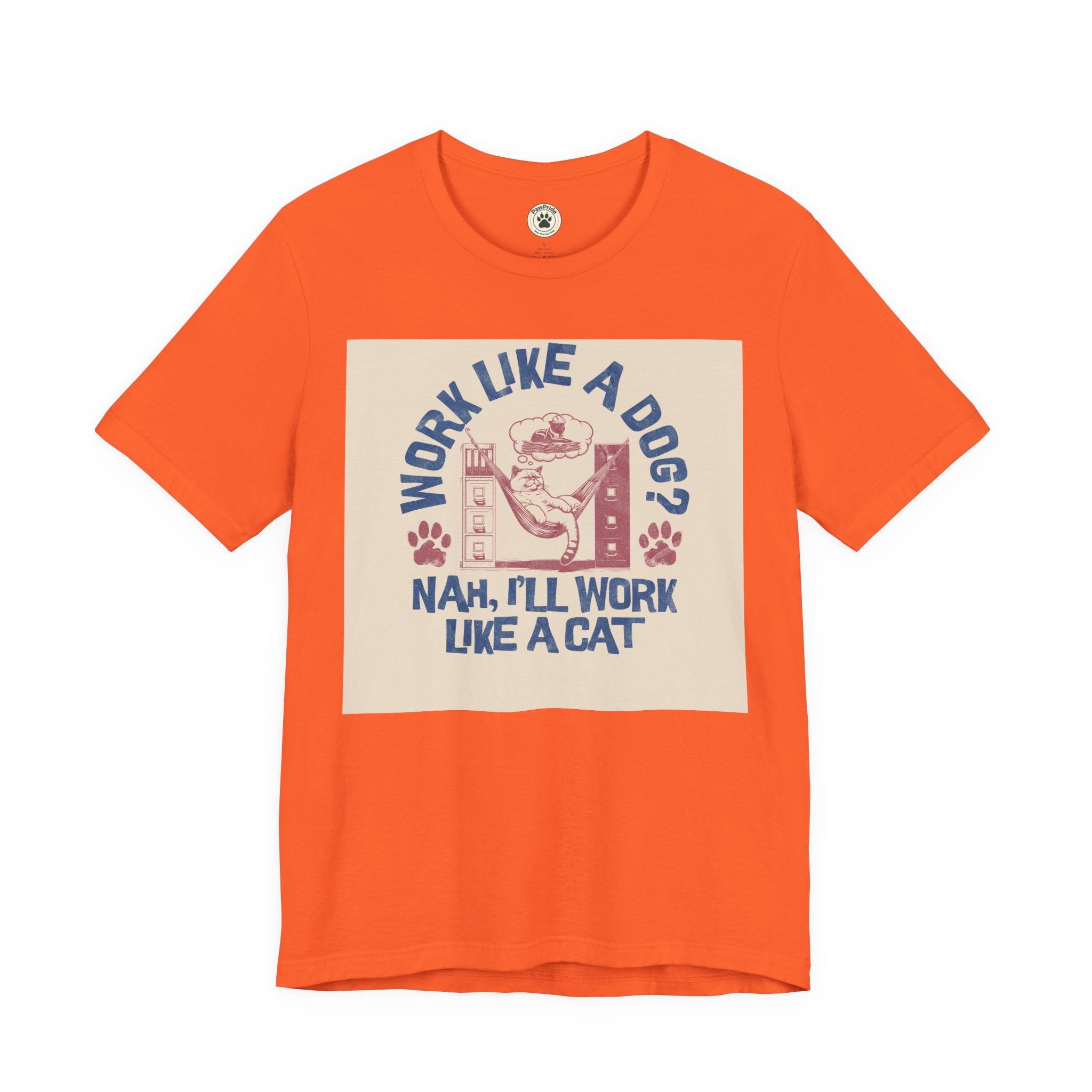 Cat Work Shirt – “Work Like a Dog? Nah, I’ll Work Like a Cat” Graphic Tee