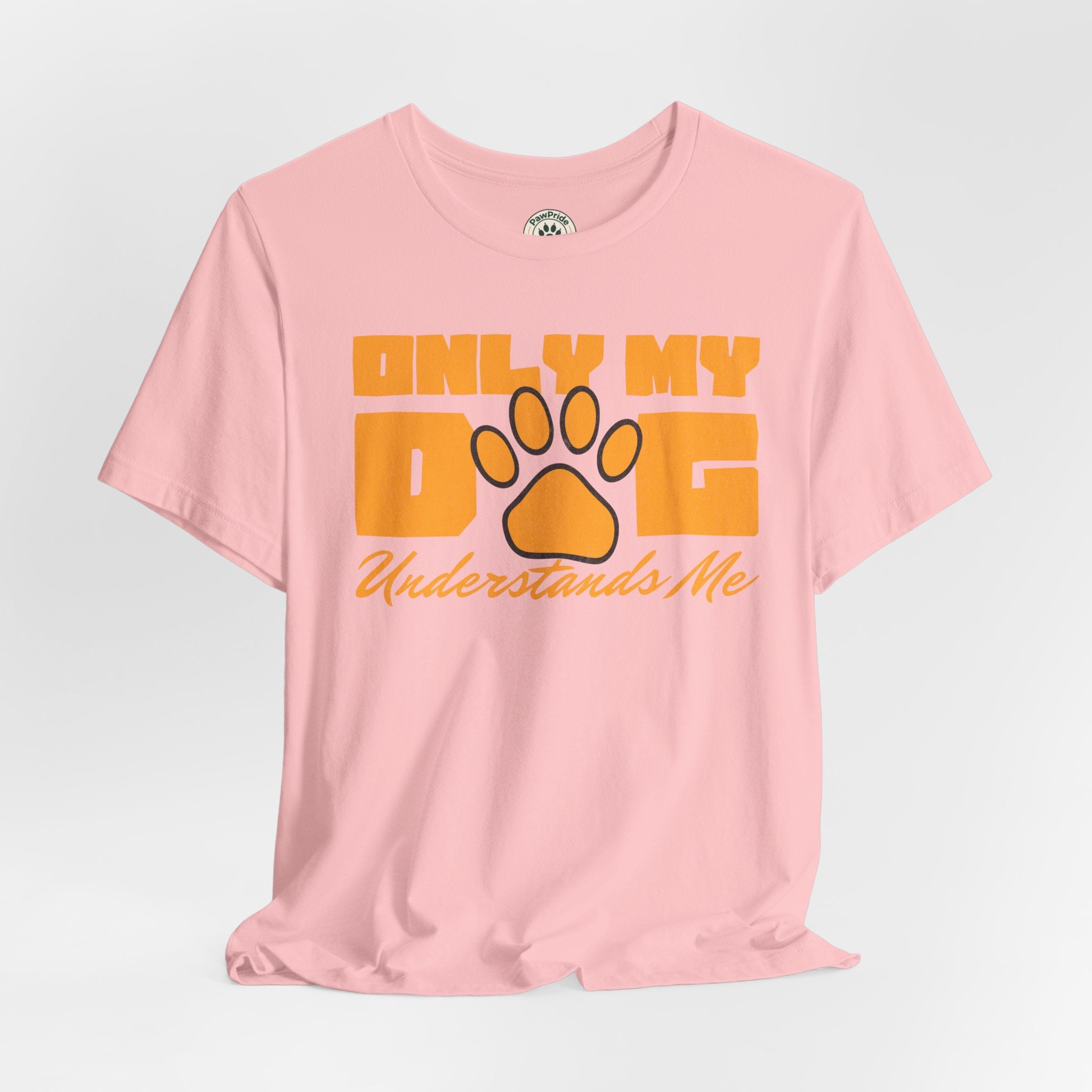 Dog Lover T‑Shirt — "Only My Dog Understands Me" Paw Print Tee