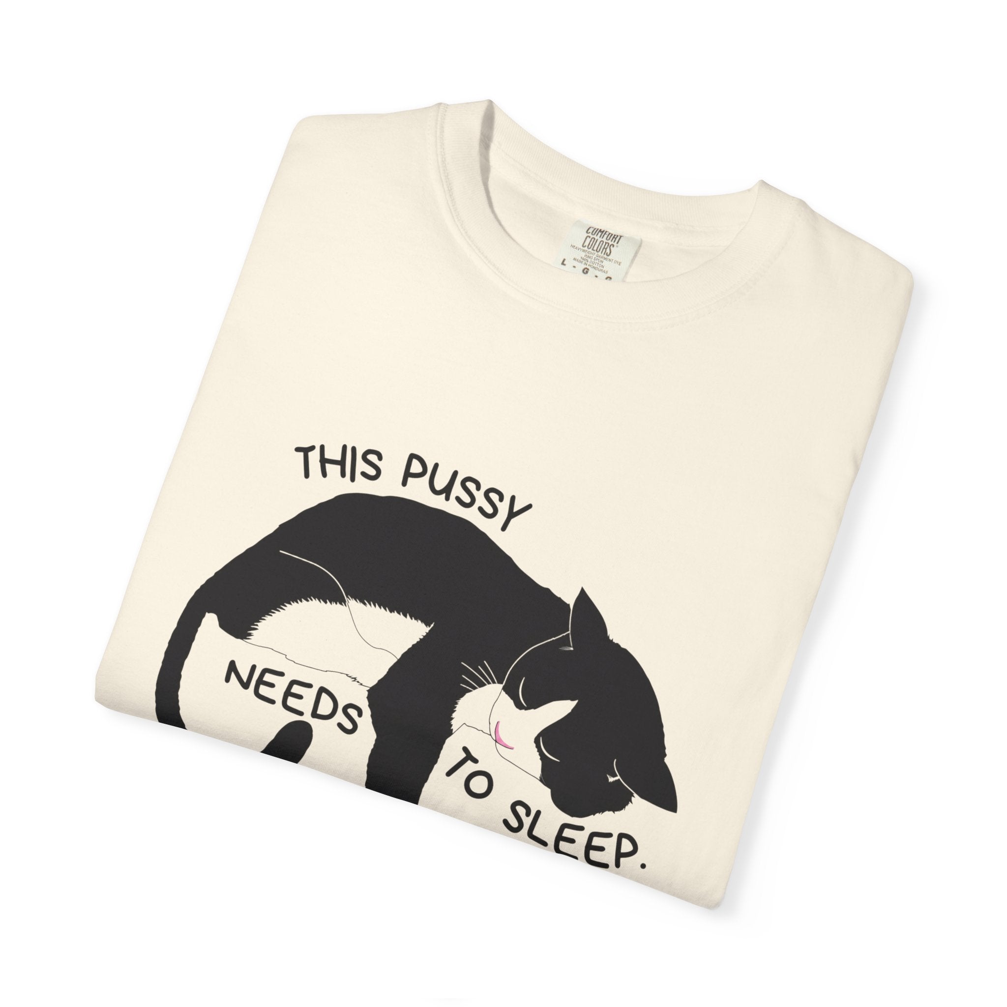 Sleepy Cat T-Shirt — "This Pussy Needs to Sleep" Graphic Tee