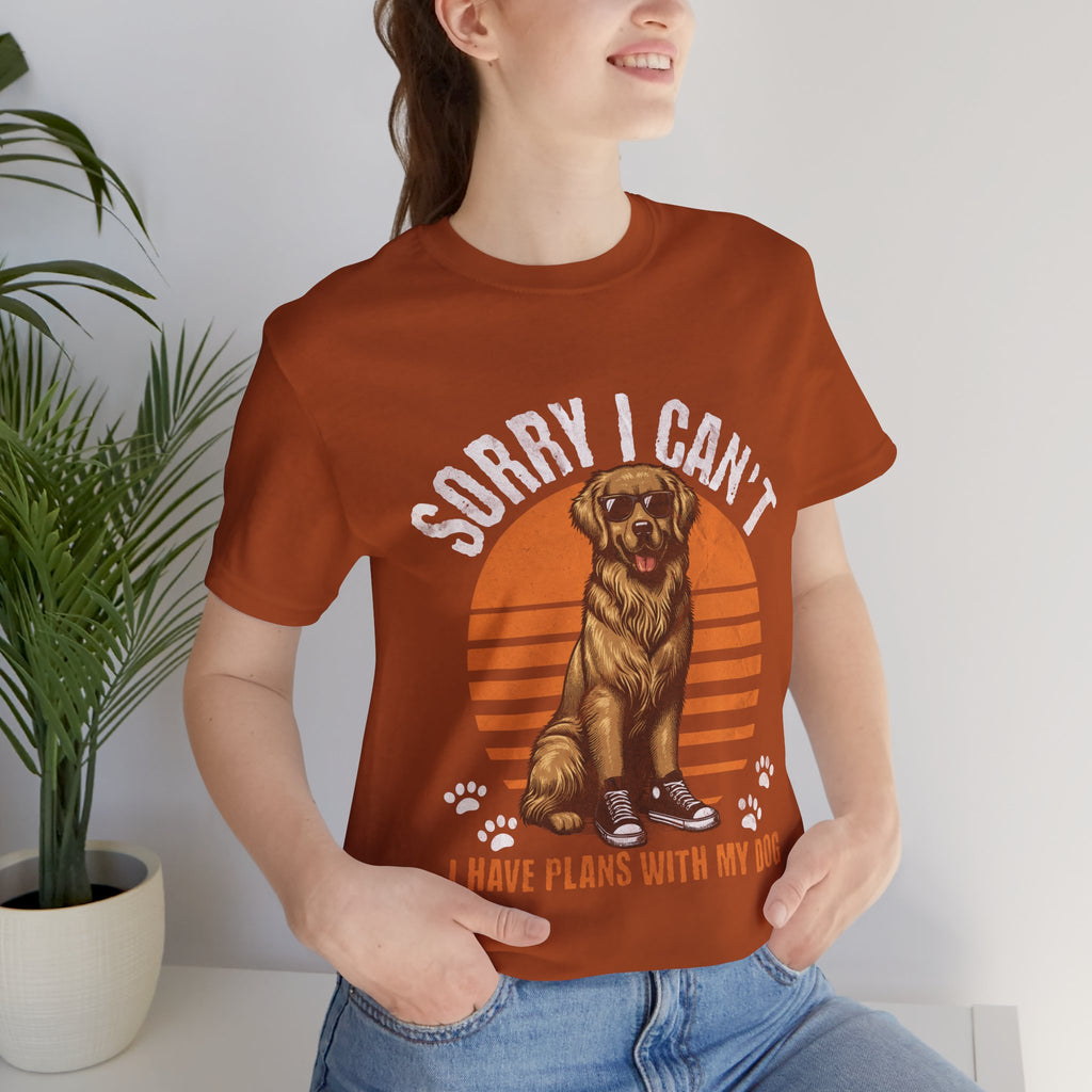 Dog Plans T-Shirt — “Sorry I Can’t, I Have Plans With My Dog” Graphic Tee