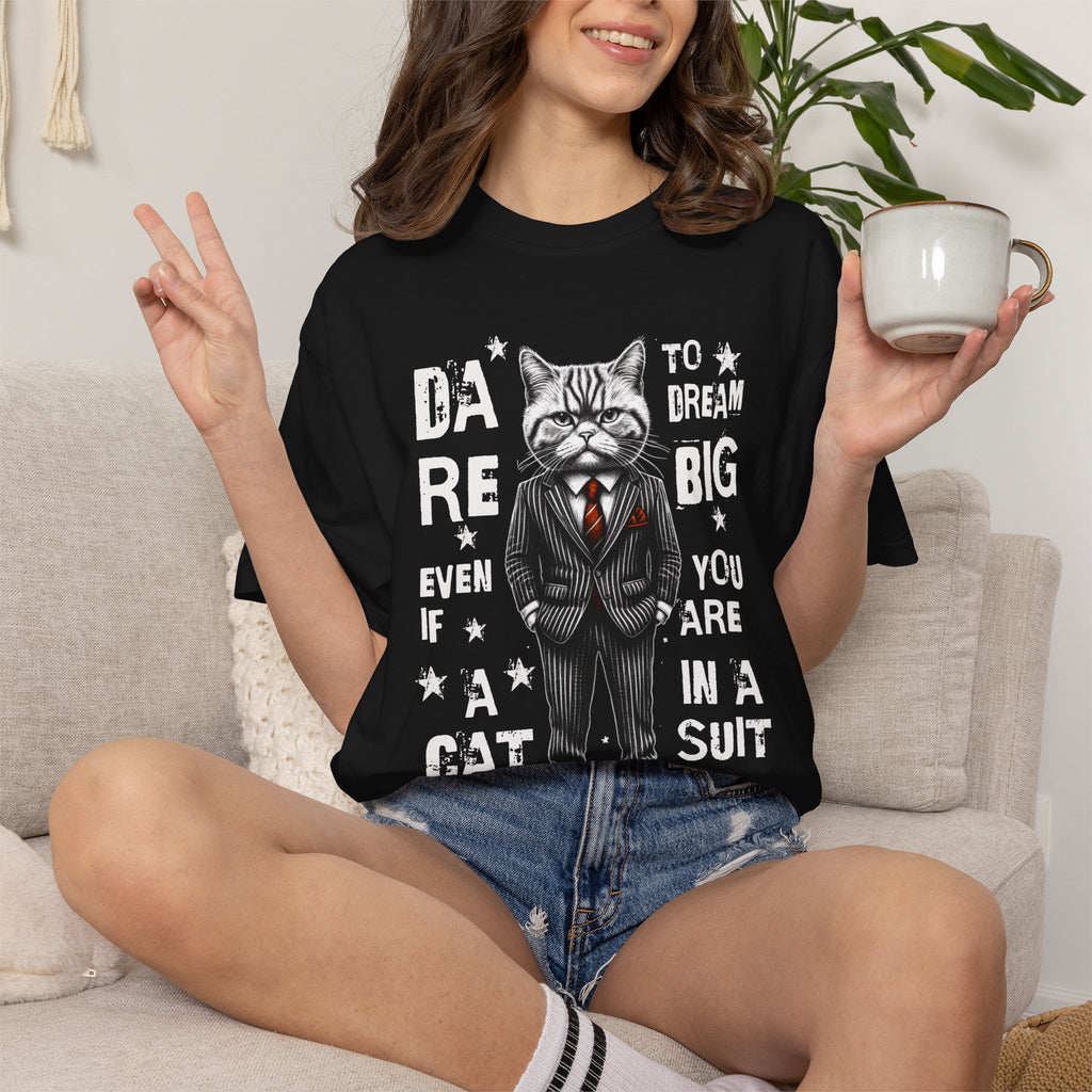 Cat in a Suit T-Shirt — "Dare to Dream Big Even If You Are a Cat" Motivational Tee