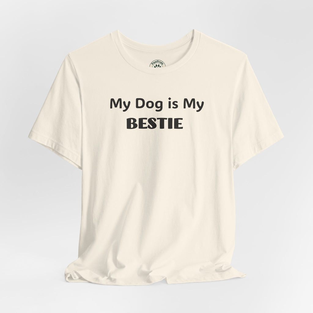 My Dog Is My Bestie T-Shirt — Cute Dog Lover Tee