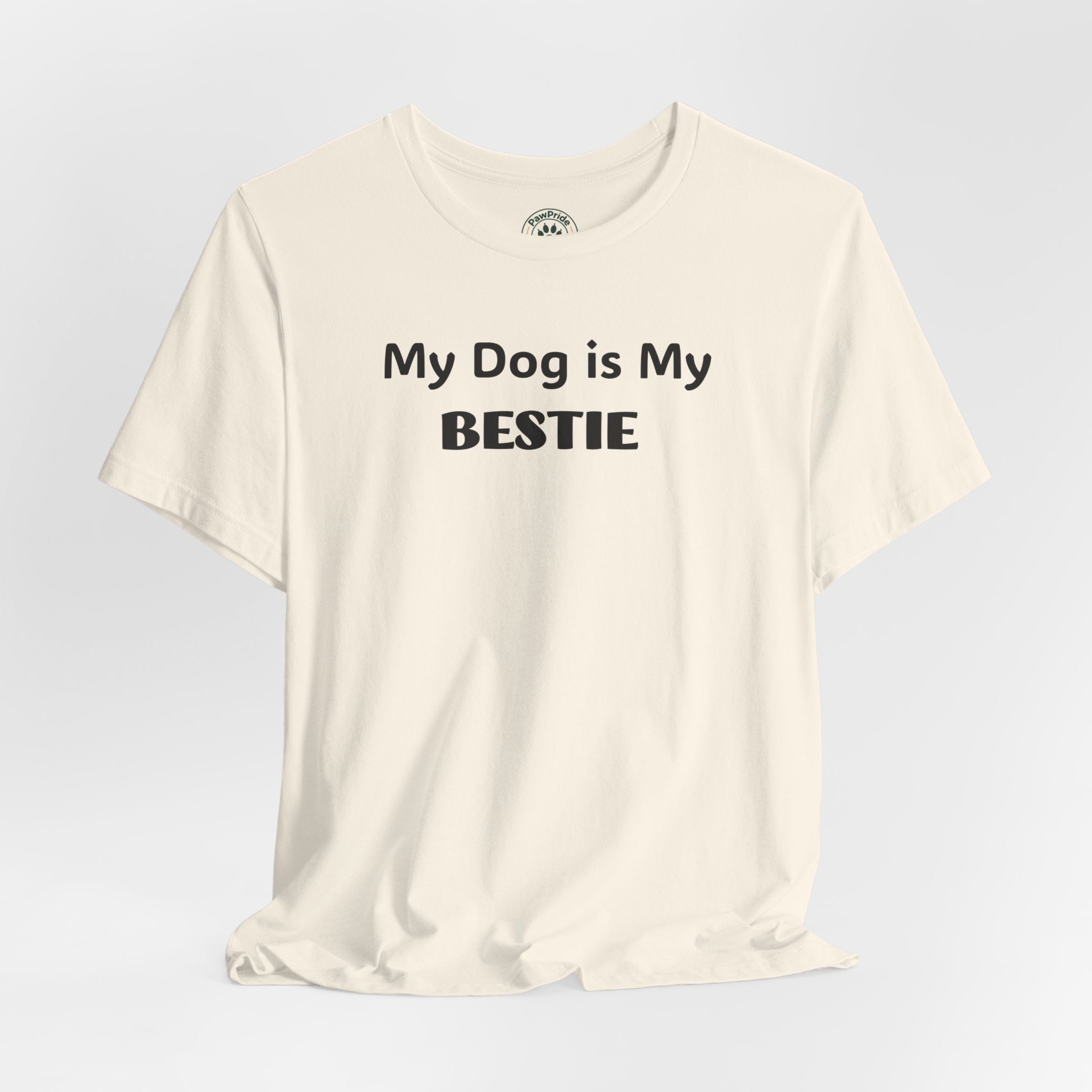 My Dog Is My Bestie T-Shirt — Cute Dog Lover Tee