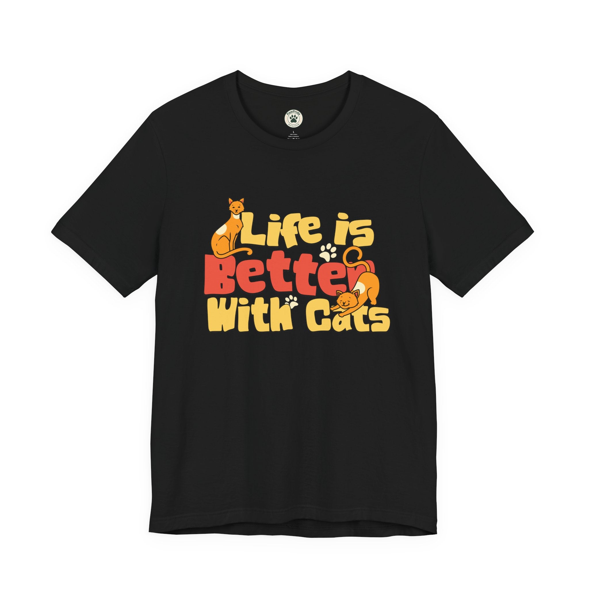 Life Is Better With Cats T‑Shirt