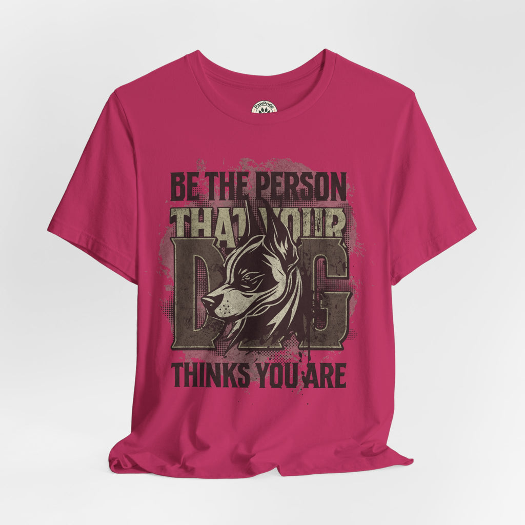 Wolf Motivational T‑Shirt — "Be the Person That Your Dog Thinks You Are"