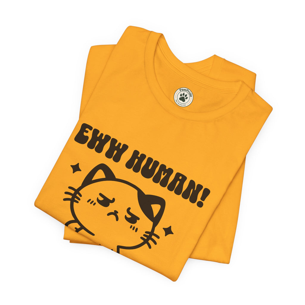 Eww Human! Cute Grumpy Cat Tee