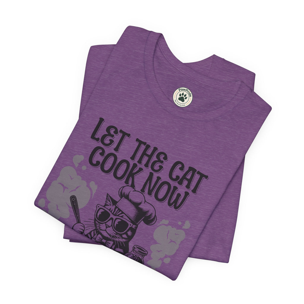 Let The Cat Cook Now T-Shirt — Funny Chef Cat Cooking Tee