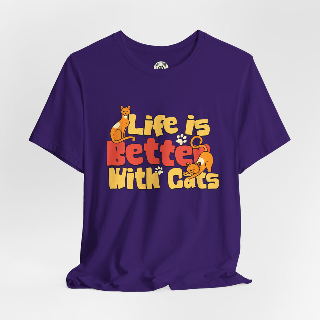 Life Is Better With Cats T‑Shirt