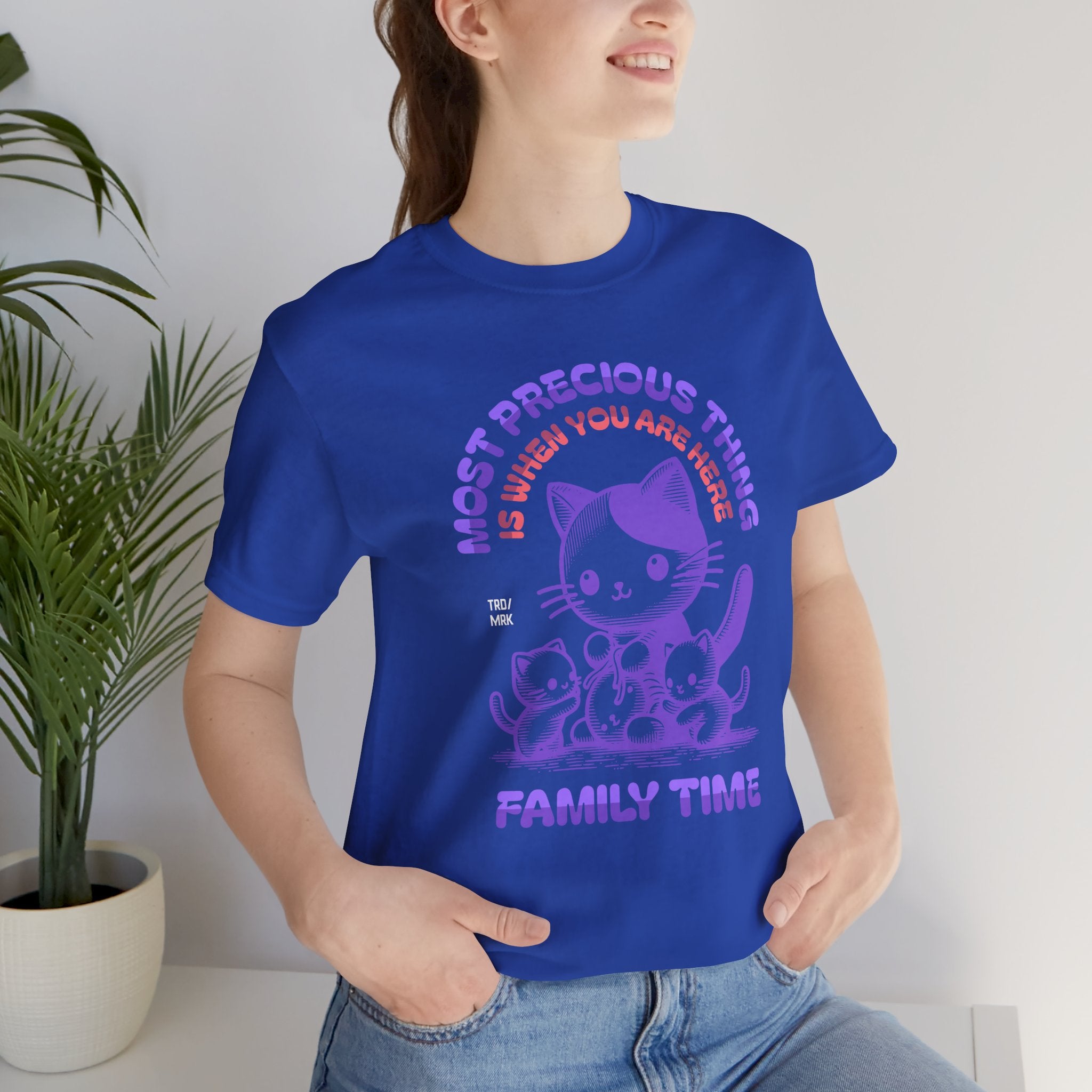 Family Time Cat Tee — "Most Precious Thing Is When You Are Here" Cute Cat Family T-Shirt