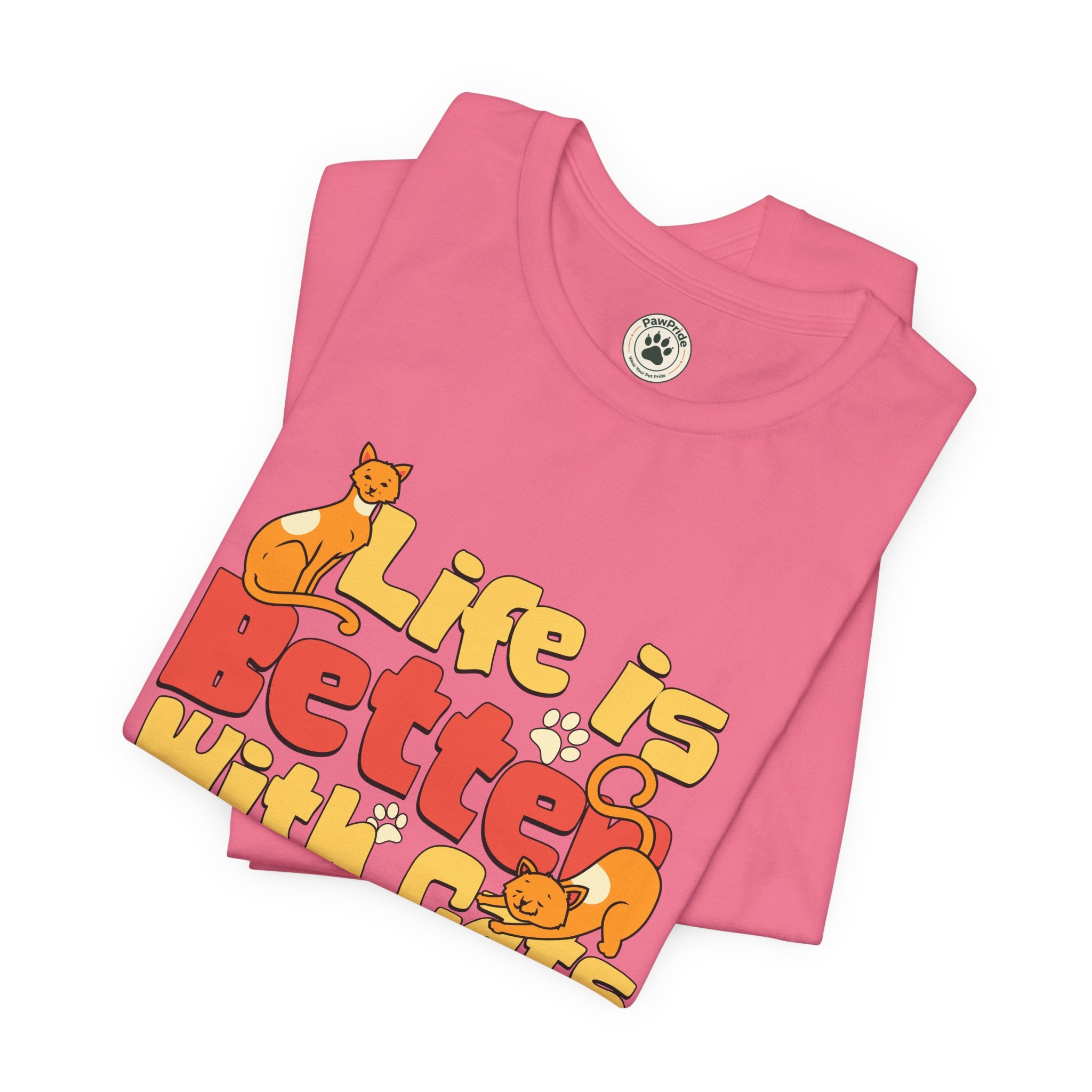 Life Is Better With Cats T‑Shirt