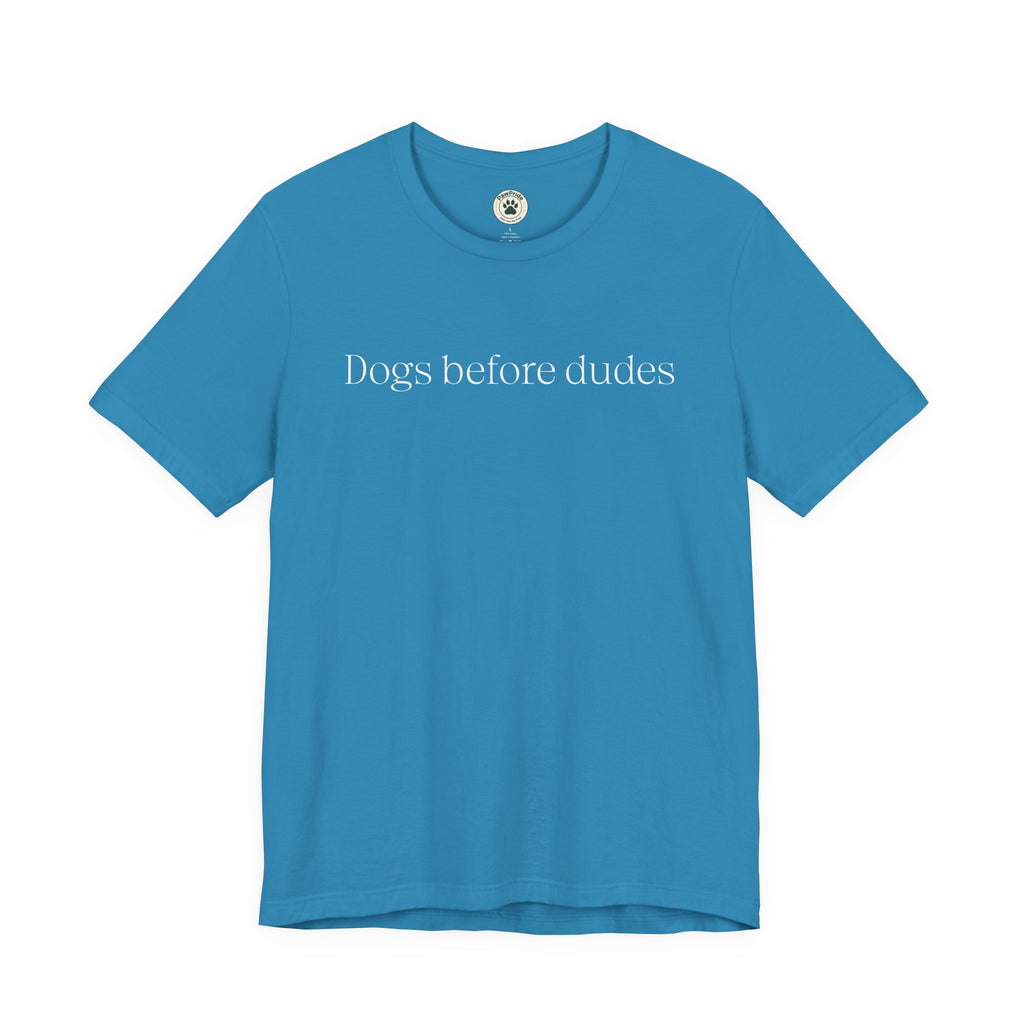 Dogs Before Dudes T‑Shirt — Funny Dog Lover Tee