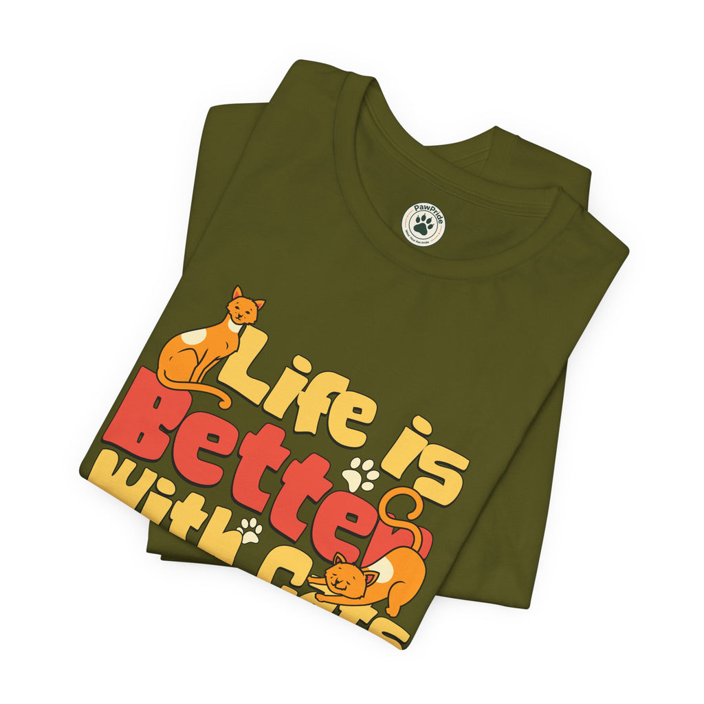 Life Is Better With Cats T‑Shirt