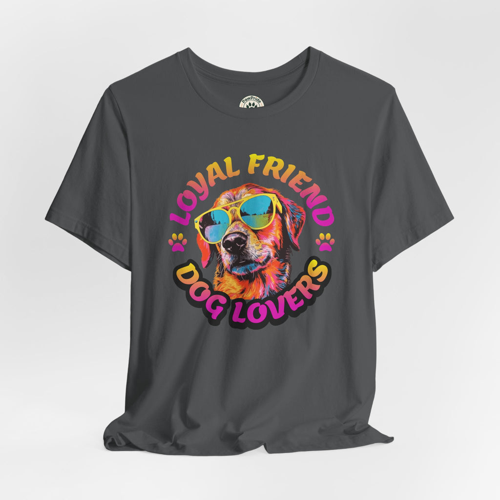 Dog Lovers T-Shirt — "Loyal Friend" Colorful Sunglasses Puppy Tee