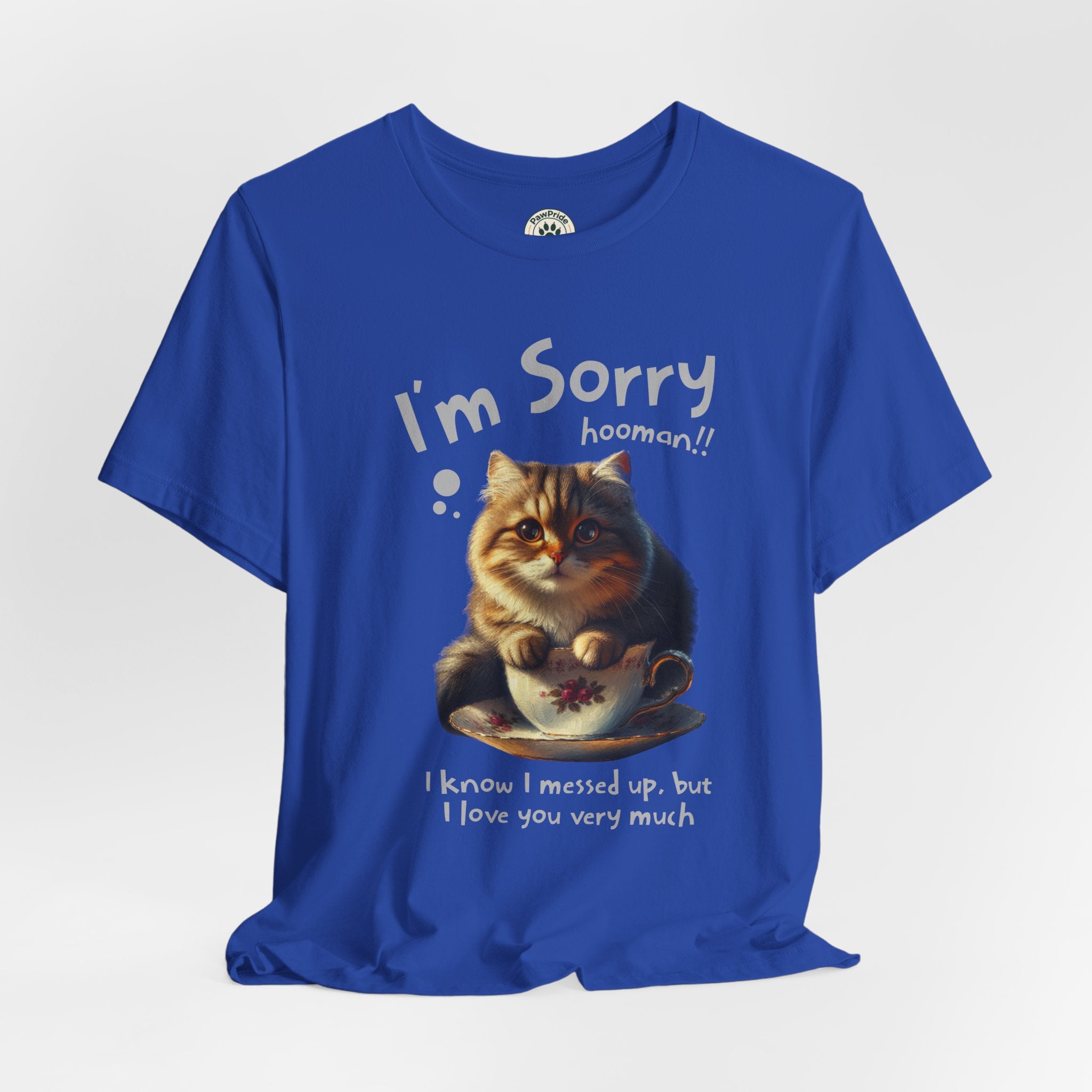 Sorry Kitten T‑Shirt – Cute Apology Cat Tee (‘I’m Sorry hooman!! I know I messed up, but I love you very much’)