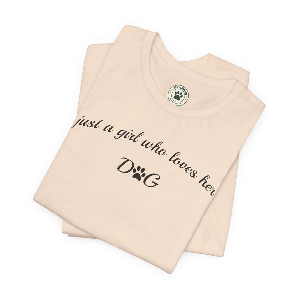 Dog Lover Tee — "just a girl who loves her DOG" Script Graphic T-Shirt