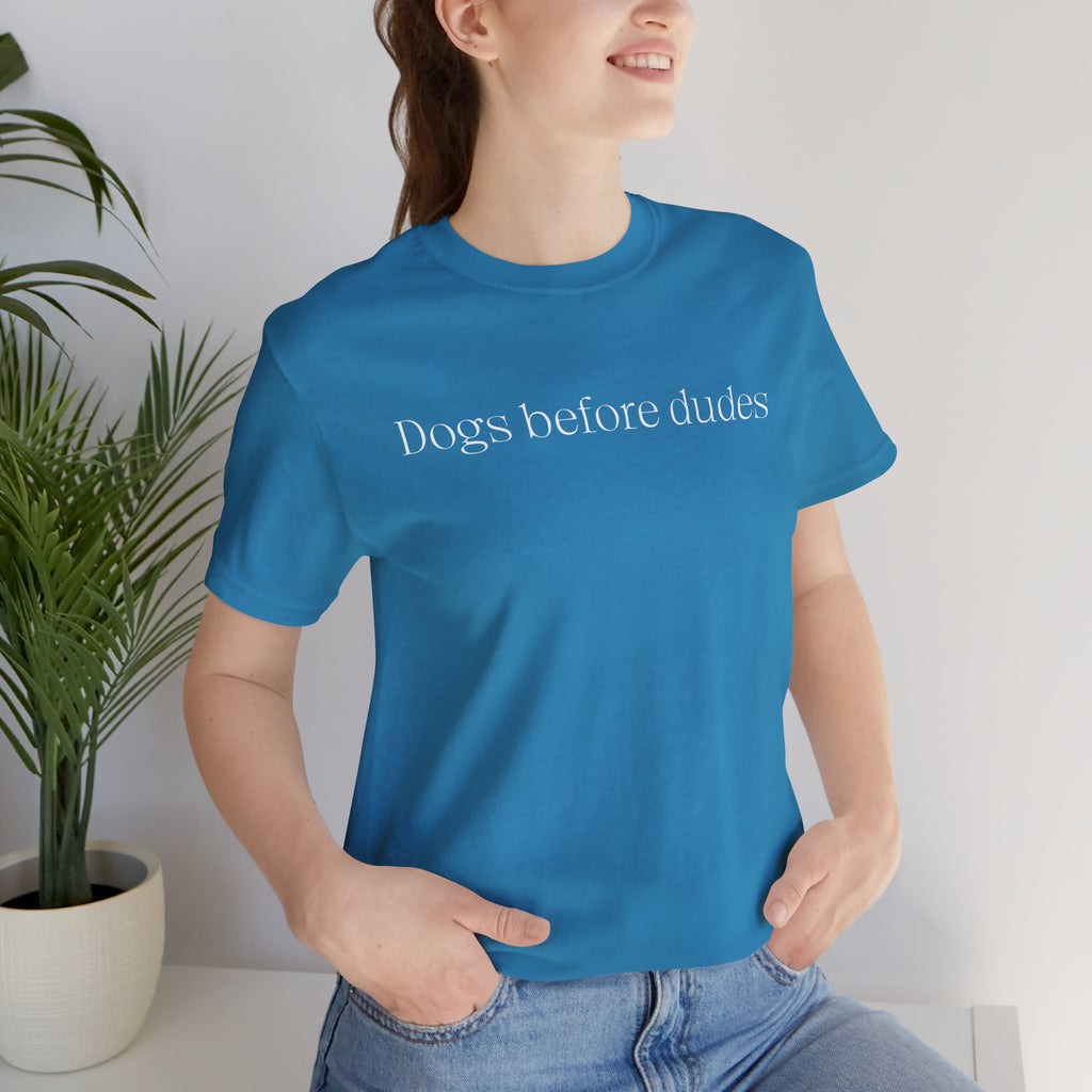 Dogs Before Dudes T‑Shirt — Funny Dog Lover Tee
