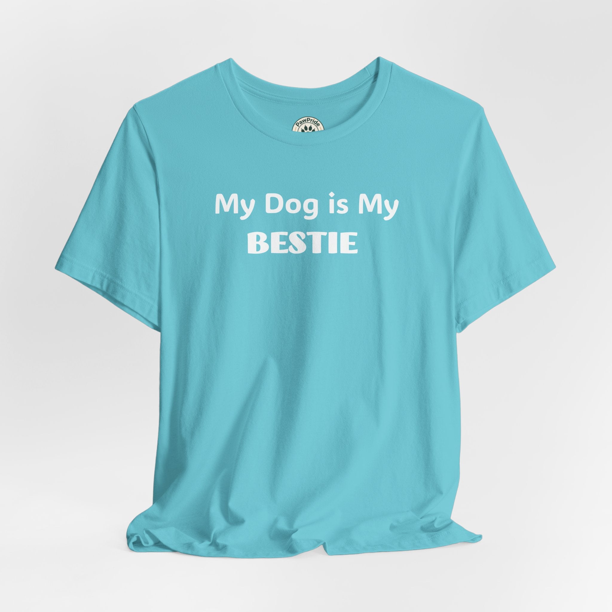 My Dog Is My Bestie T-Shirt — Dog Lover Tee