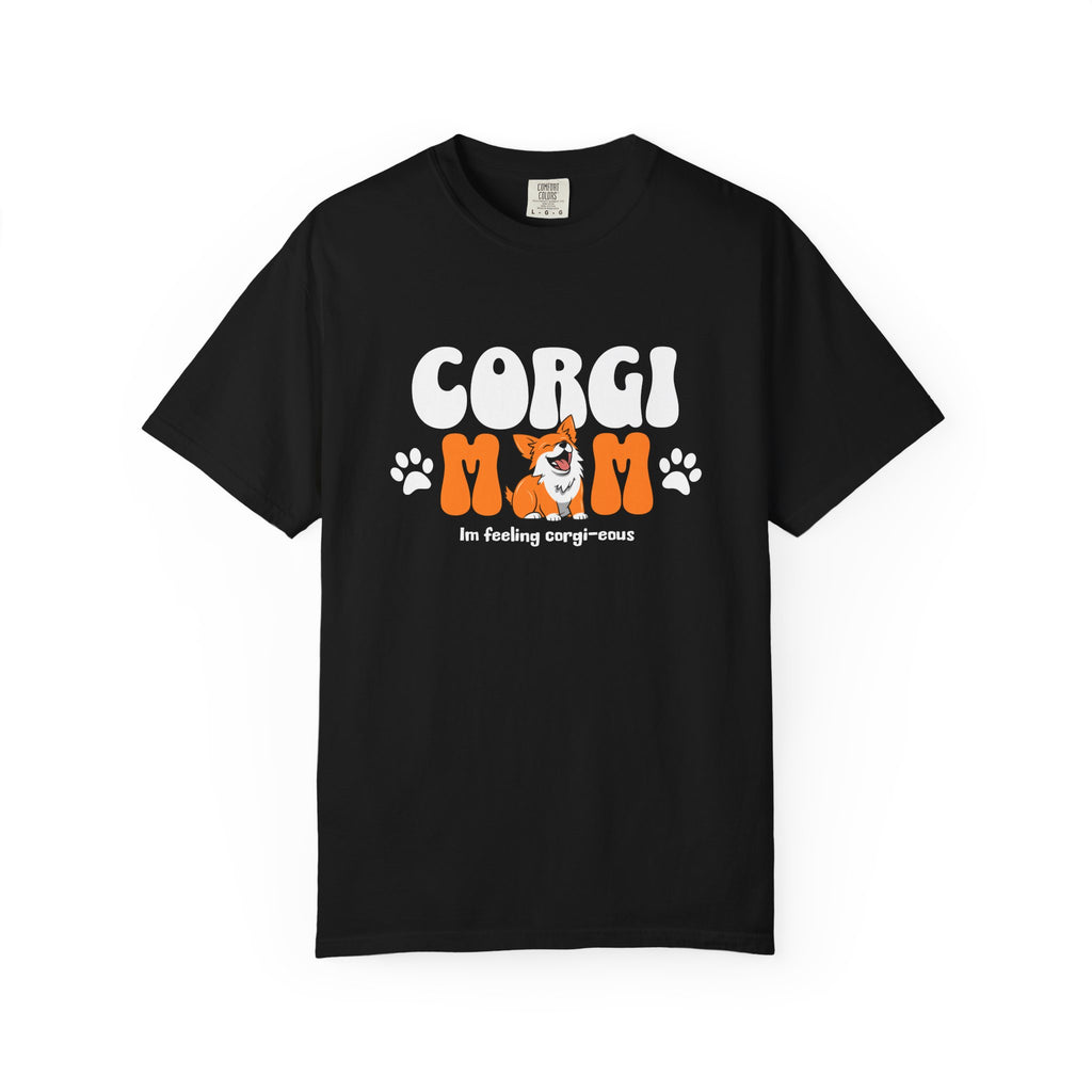 Corgi Mom T-Shirt — 'I'm feeling corg-i-ous' Cute Dog Mama Tee