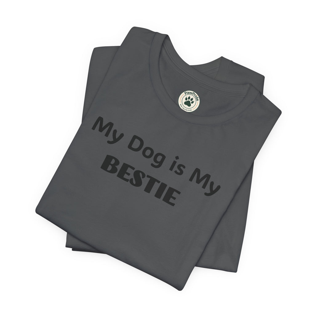 My Dog Is My Bestie T-Shirt — Cute Dog Lover Tee