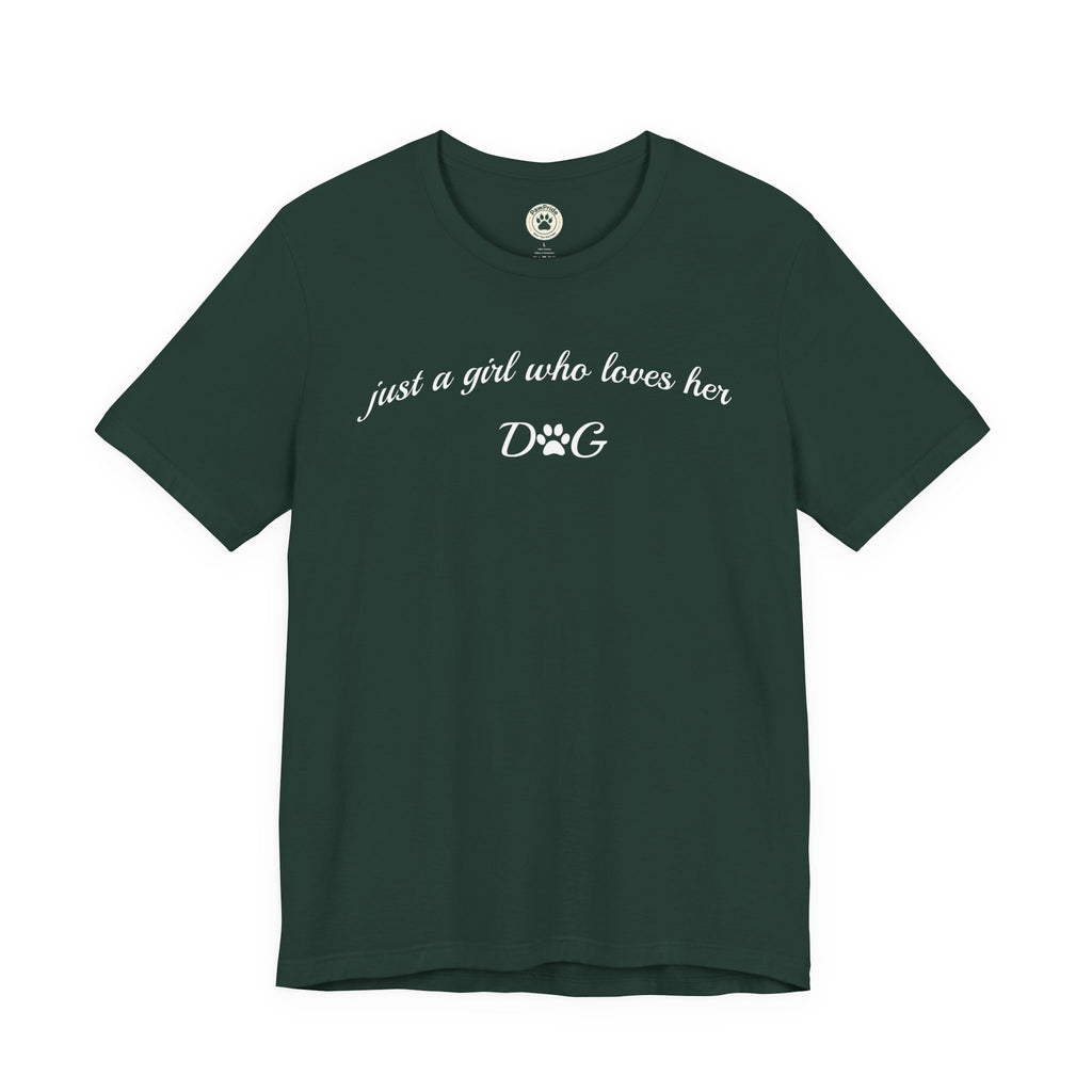 Just a Girl Who Loves Her Dog T-Shirt — Cute Dog Lover Tee