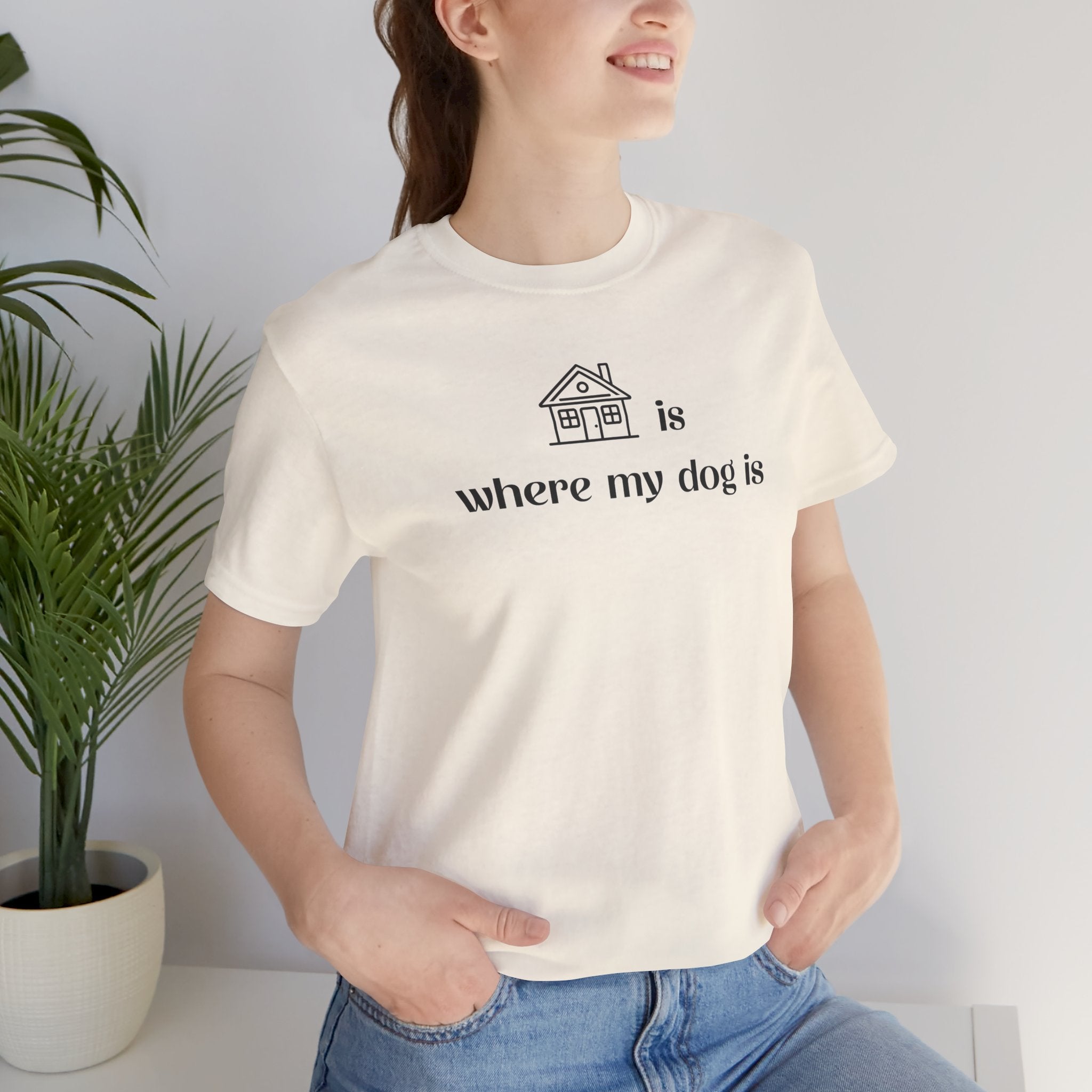 T‑Shirt — "Home is where my dog is" Minimal Dog Lover Tee