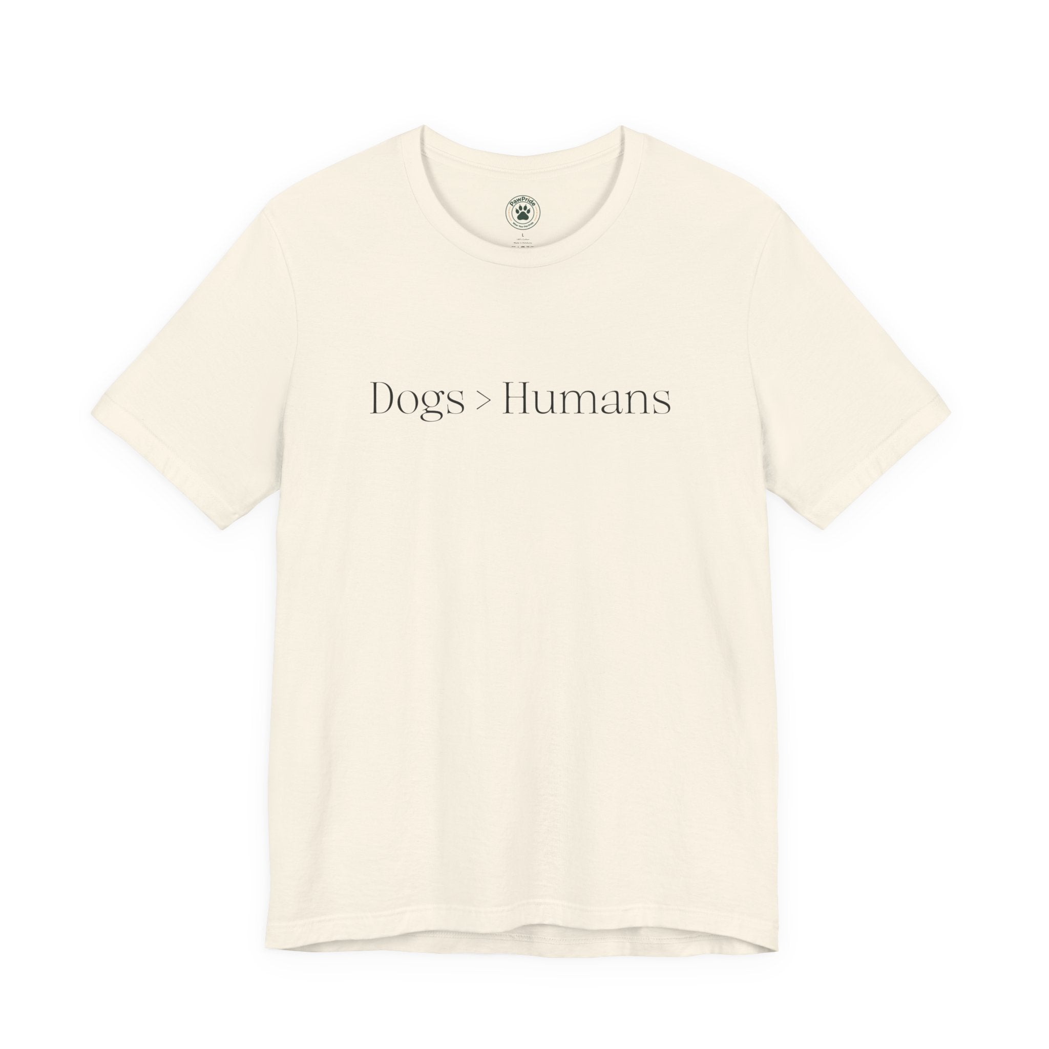 Dogs > Humans Tee — Minimalist Dog Lover T-Shirt