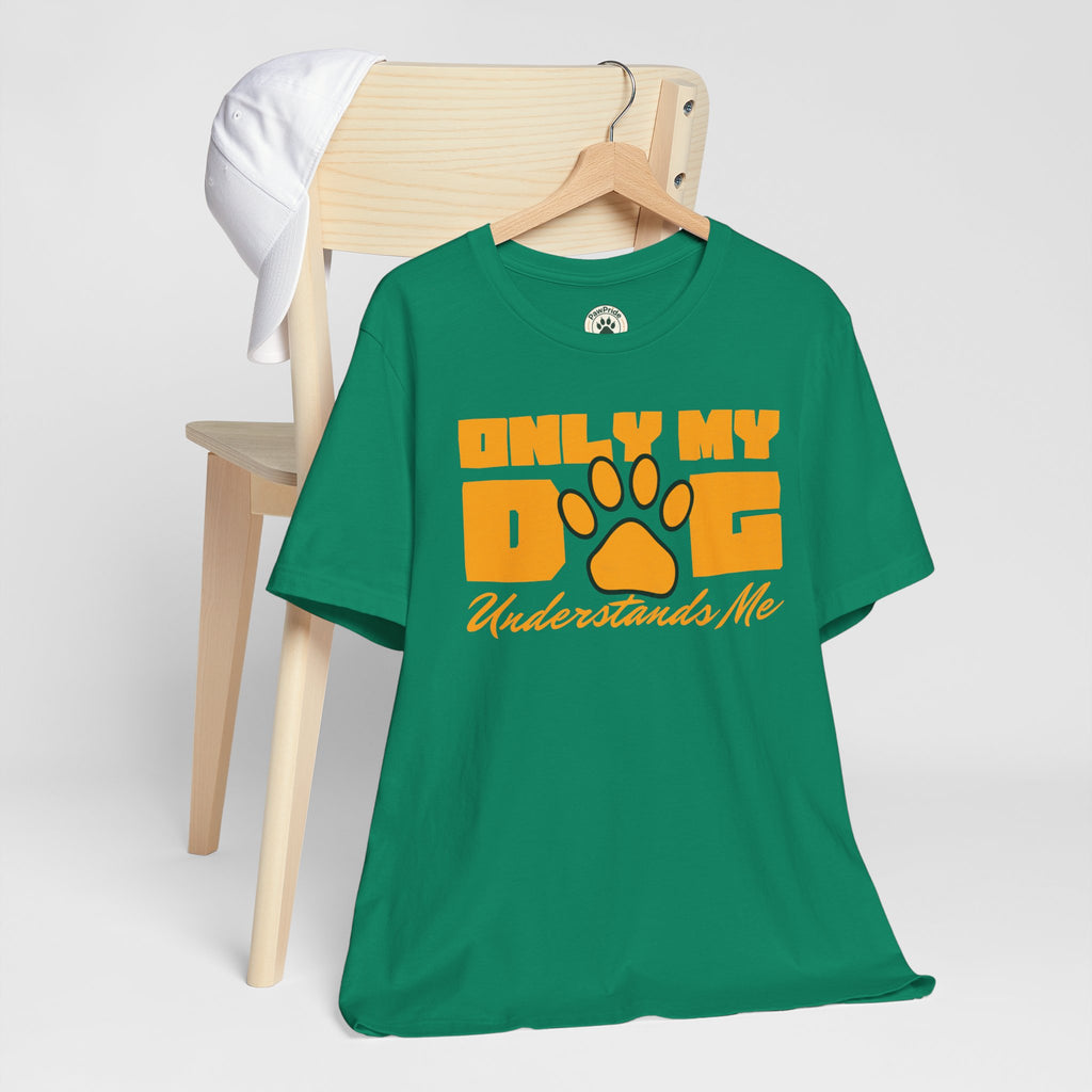Dog Lover T‑Shirt — "Only My Dog Understands Me" Paw Print Tee