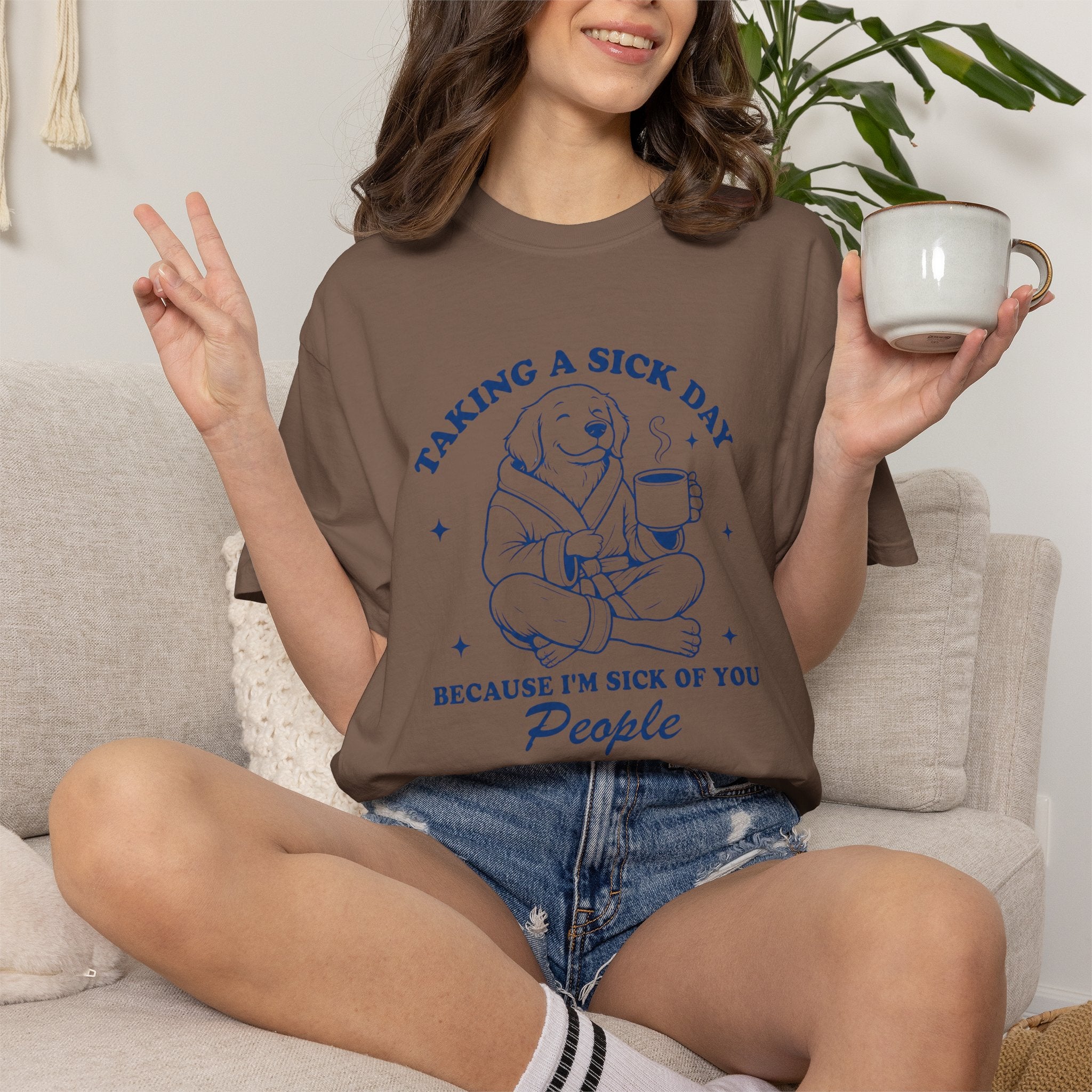 Graphic T-Shirt — "Taking a Sick Day Because I’m Sick of You People" Cute Dog Mug Design