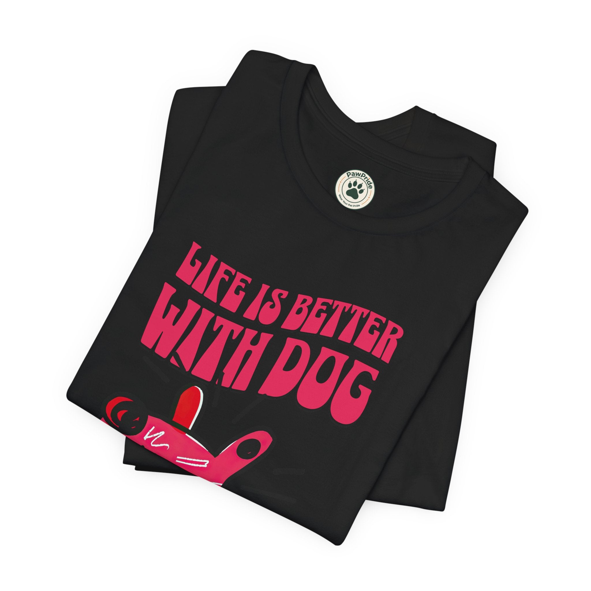 Dog Lover T-Shirt — "Life Is Better With Dog" Cute Pink Pup Graphic Tee