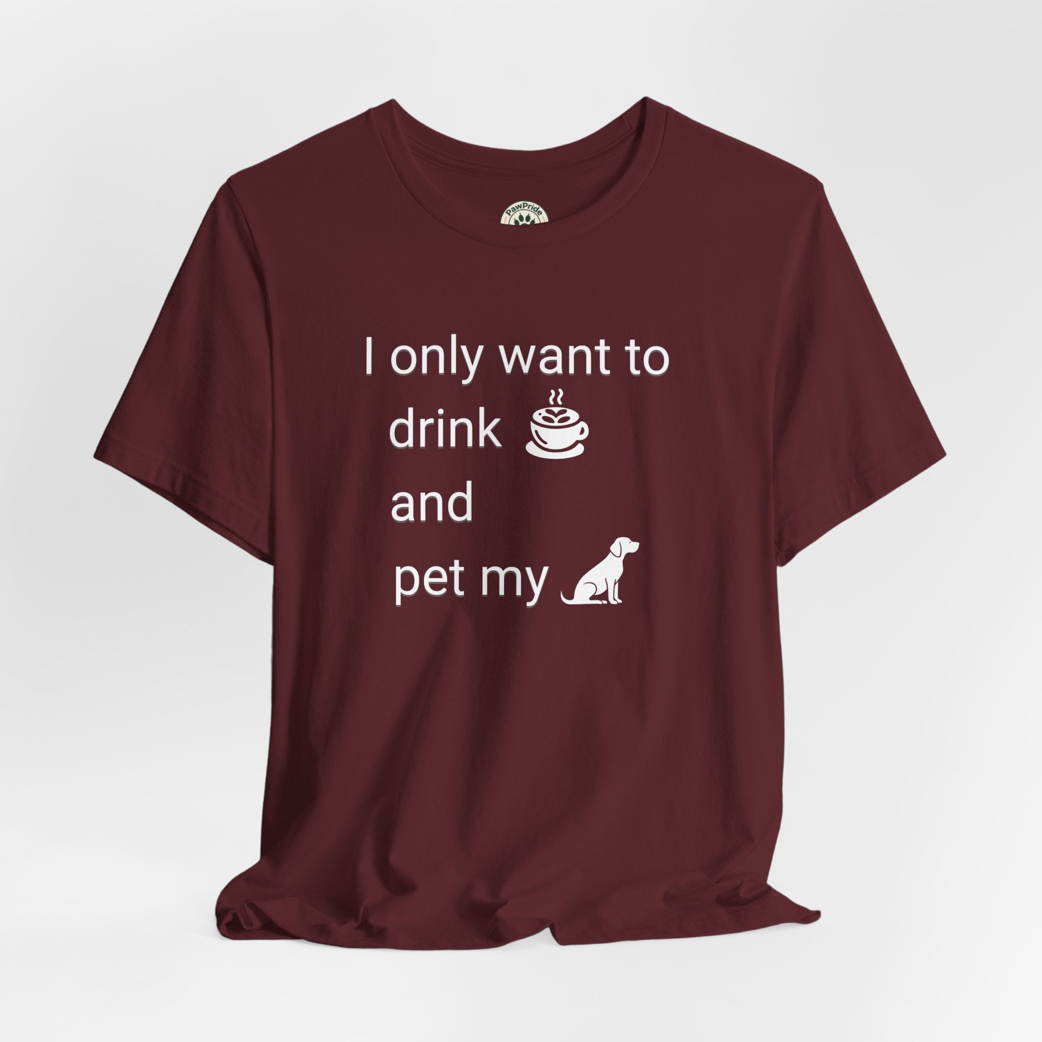 Coffee & Dog Lover T‑Shirt — "I only want to drink and pet my" Graphic Tee