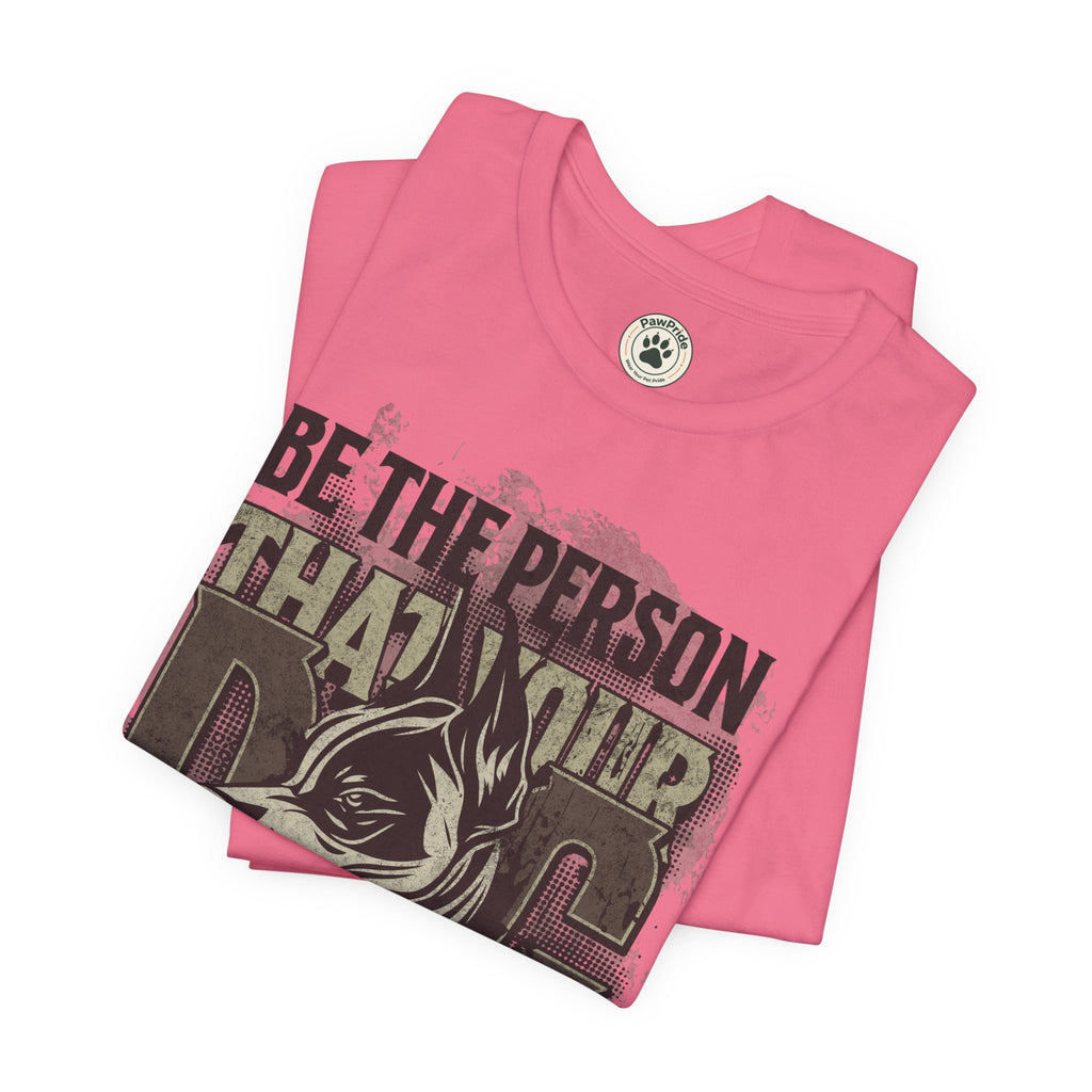 Wolf Motivational T‑Shirt — "Be the Person That Your Dog Thinks You Are"