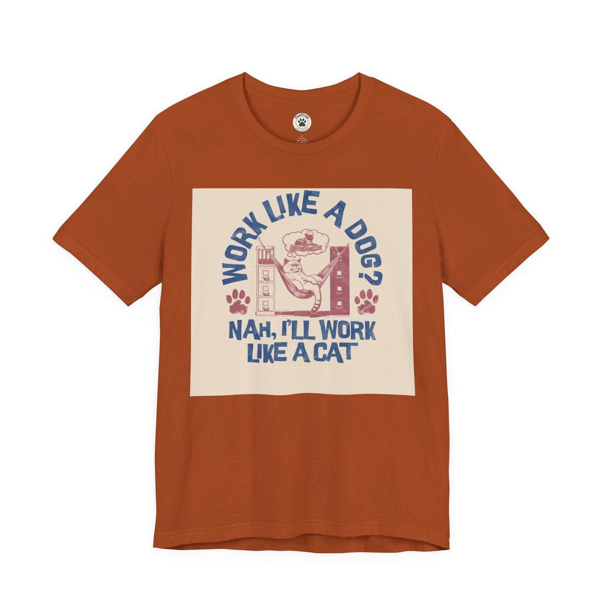 Cat Work Shirt – “Work Like a Dog? Nah, I’ll Work Like a Cat” Graphic Tee