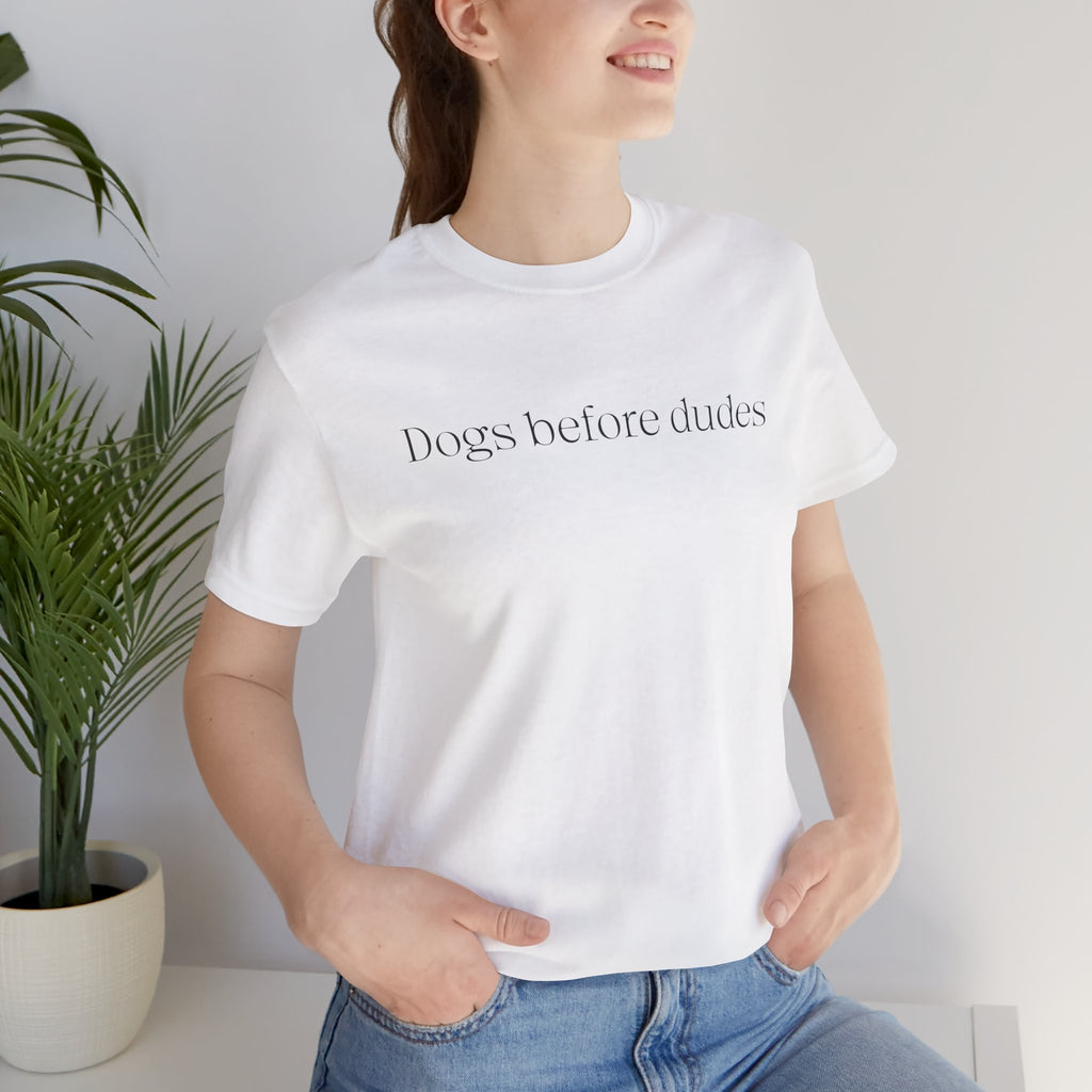 Dogs Before Dudes T-Shirt — Minimalist Dog Lover Tee