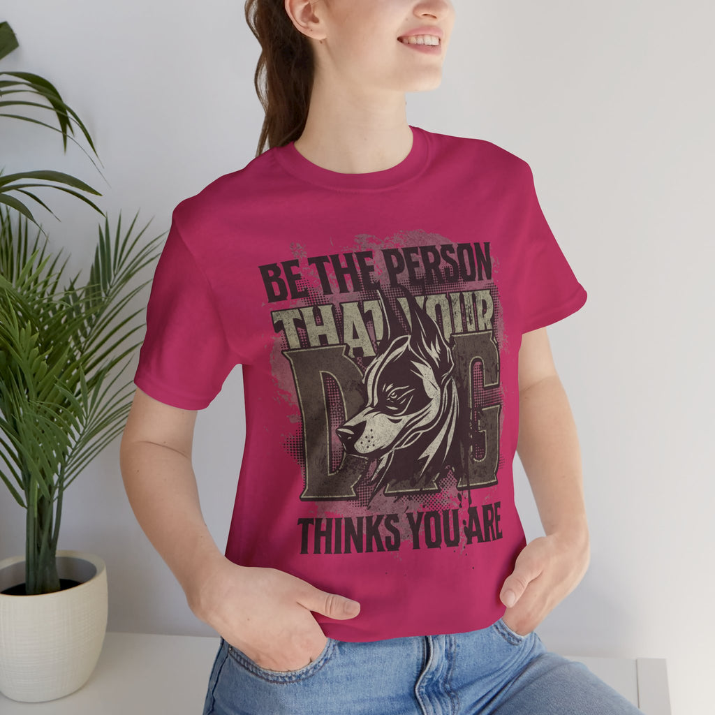 Wolf Motivational T‑Shirt — "Be the Person That Your Dog Thinks You Are"