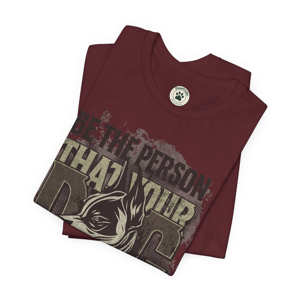Wolf Motivational T‑Shirt — "Be the Person That Your Dog Thinks You Are"