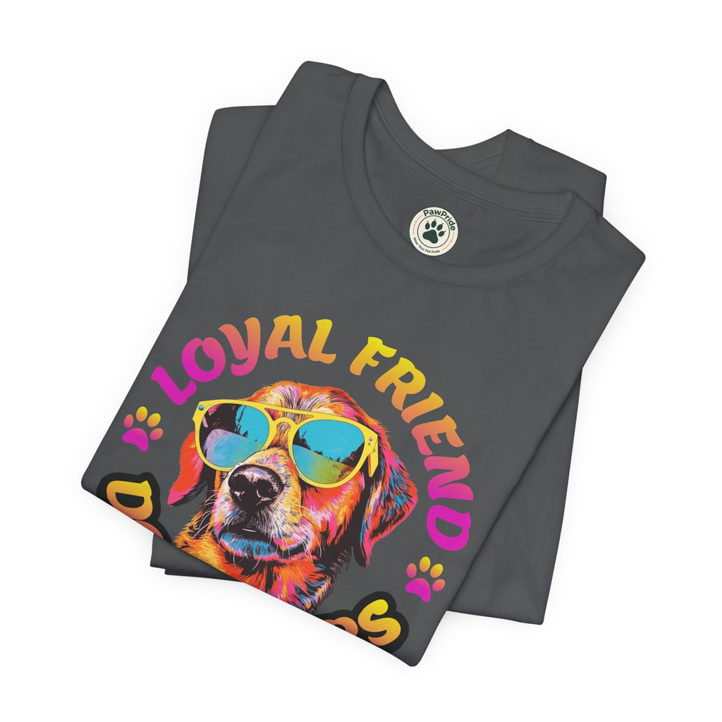 Dog Lovers T-Shirt — "Loyal Friend" Colorful Sunglasses Puppy Tee
