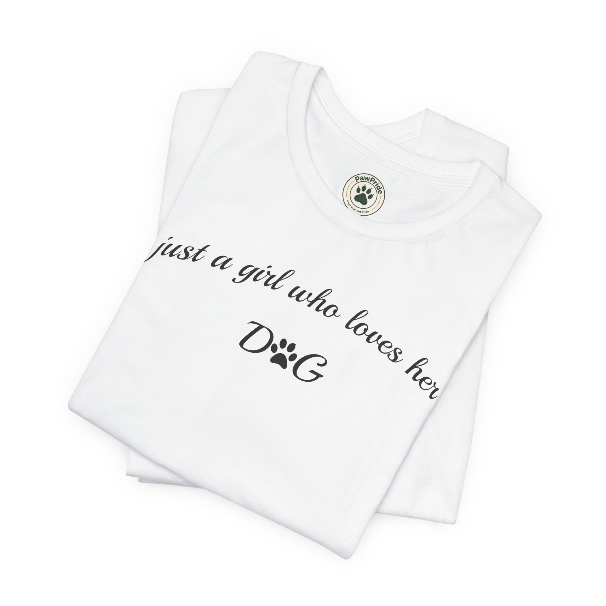Dog Lover Tee — "just a girl who loves her DOG" Script Graphic T-Shirt