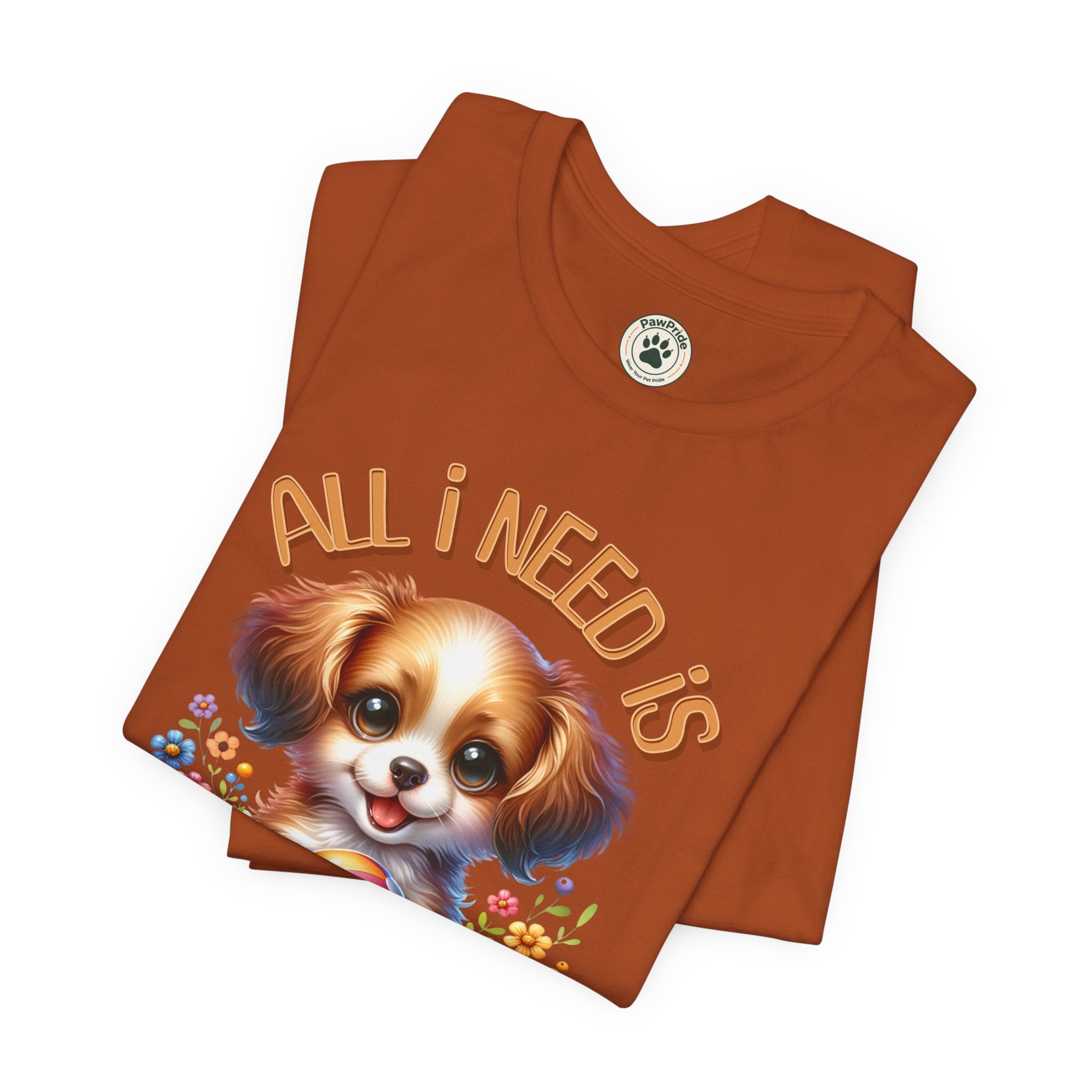 T-Shirt — "All I Need Is Love & a Puppy" Cute Puppy Graphic Tee