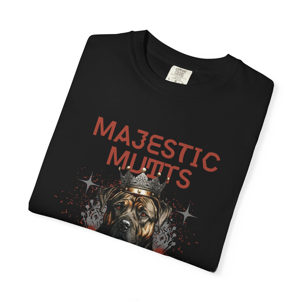 Majestic Mutts T-Shirt — Crowned & Confident Dog Lover Tee