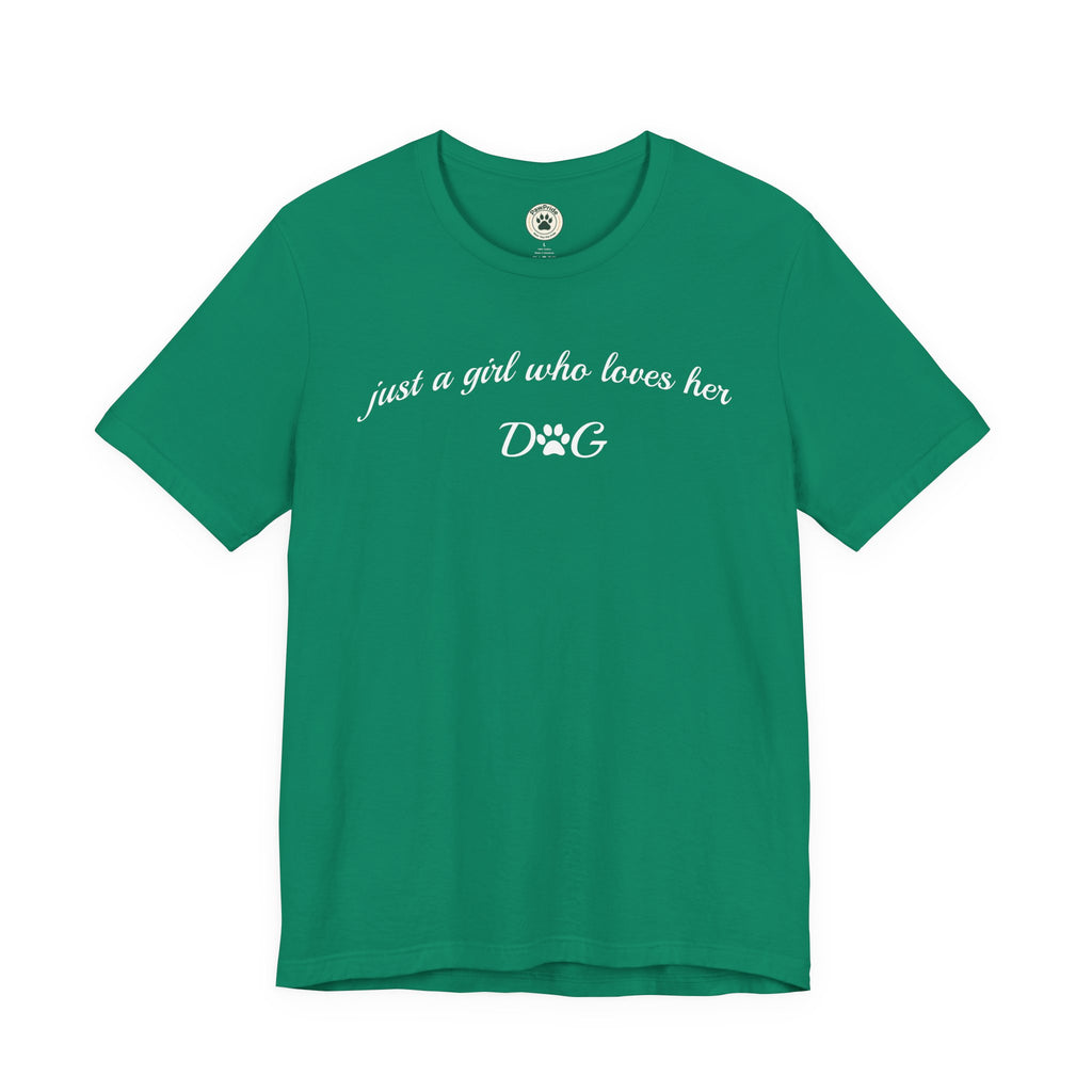 Just a Girl Who Loves Her Dog T-Shirt — Cute Dog Lover Tee