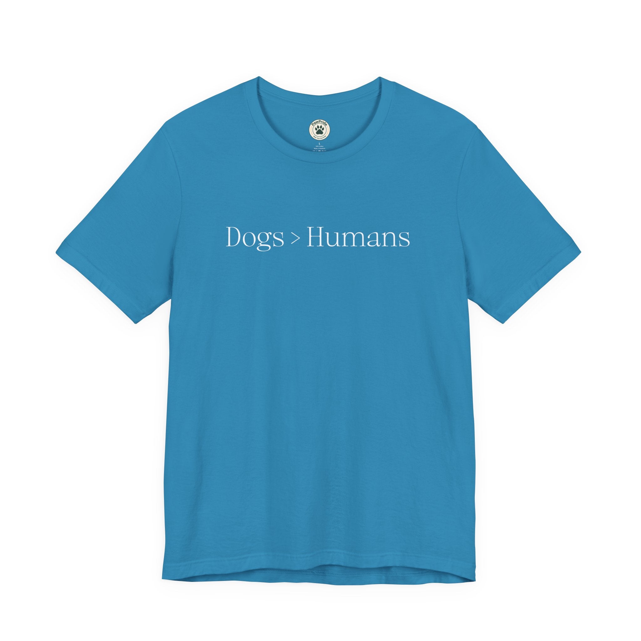 Dogs > Humans T-Shirt — Funny Dog Lover Tee