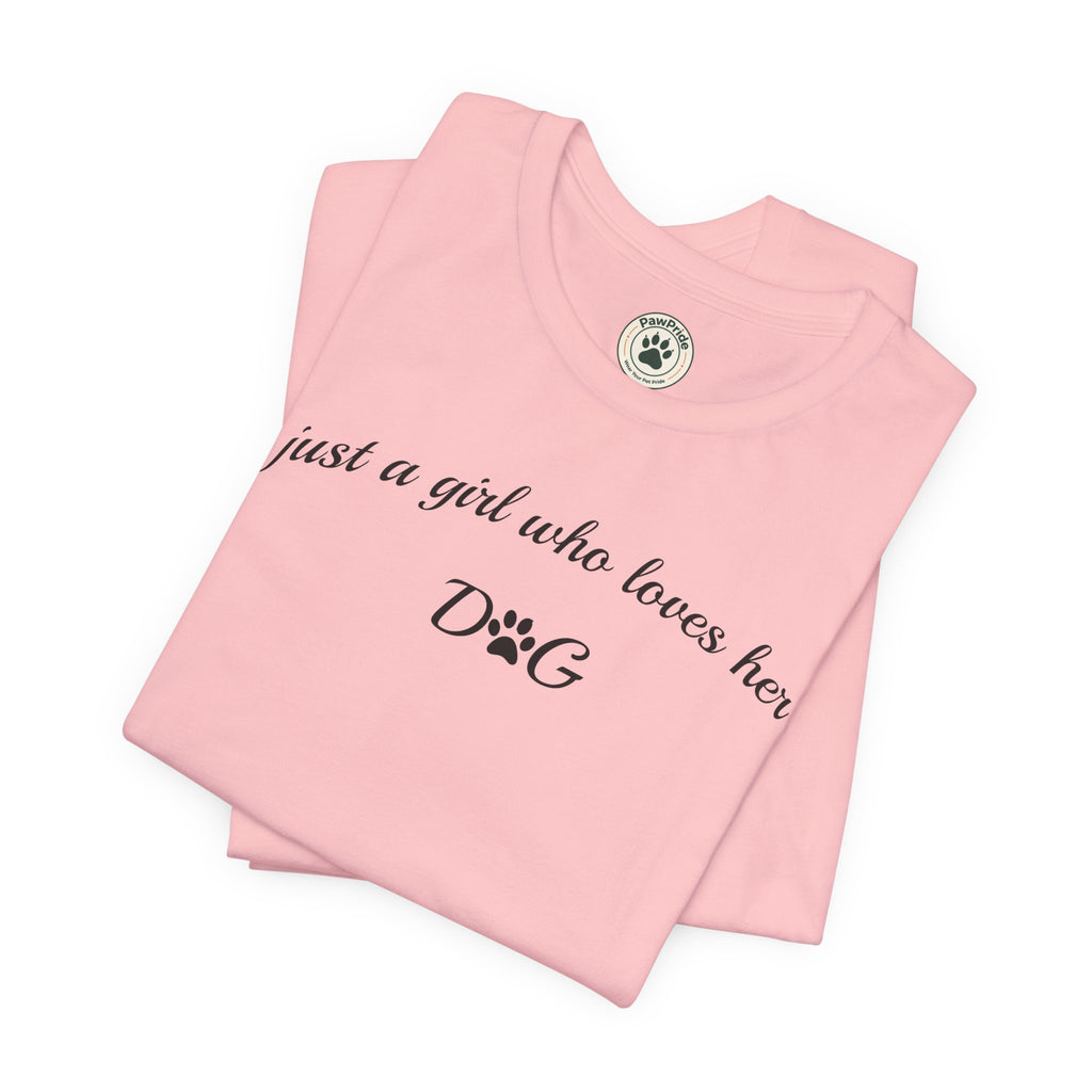 Dog Lover Tee — "just a girl who loves her DOG" Script Graphic T-Shirt