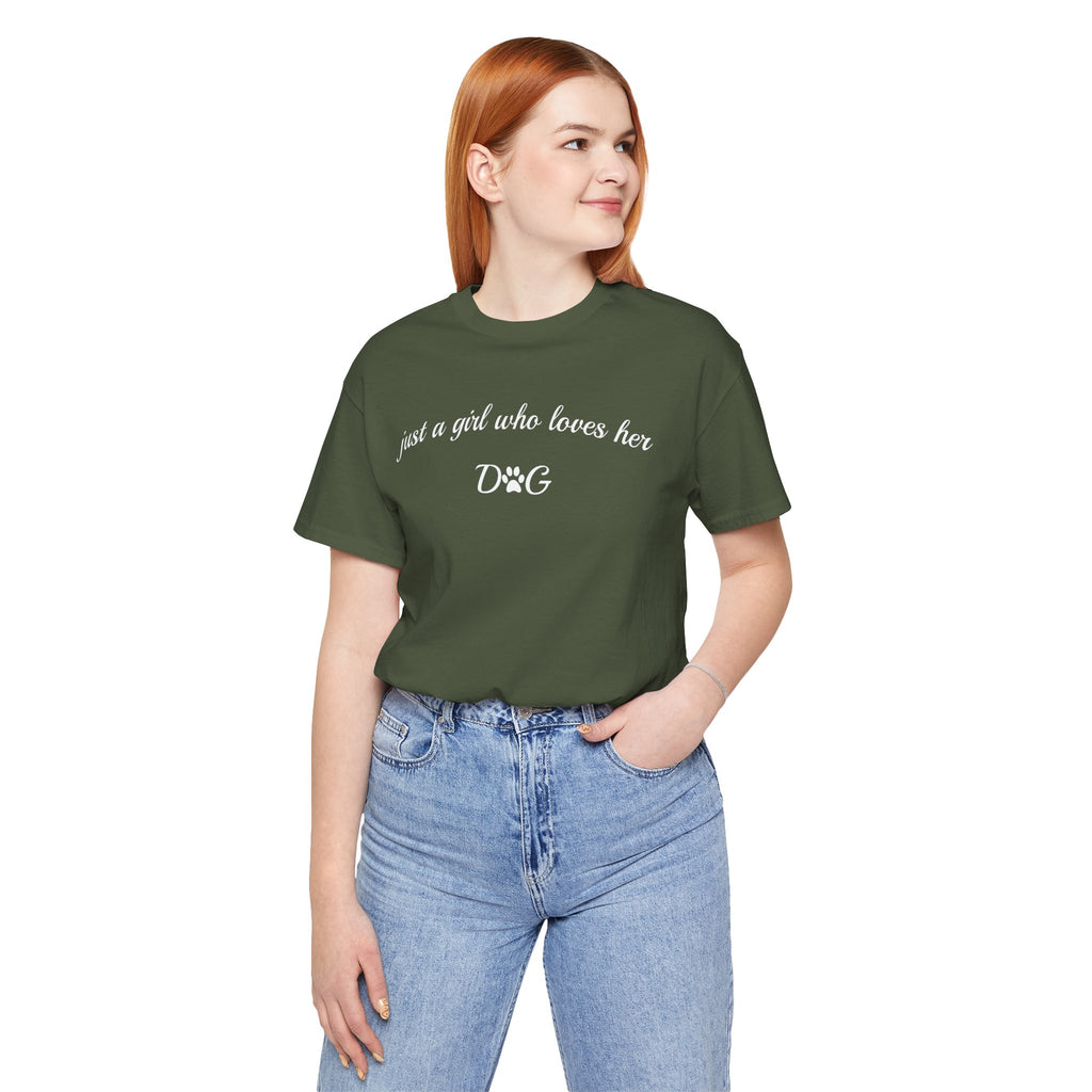 Just a Girl Who Loves Her Dog T-Shirt — Cute Dog Lover Tee