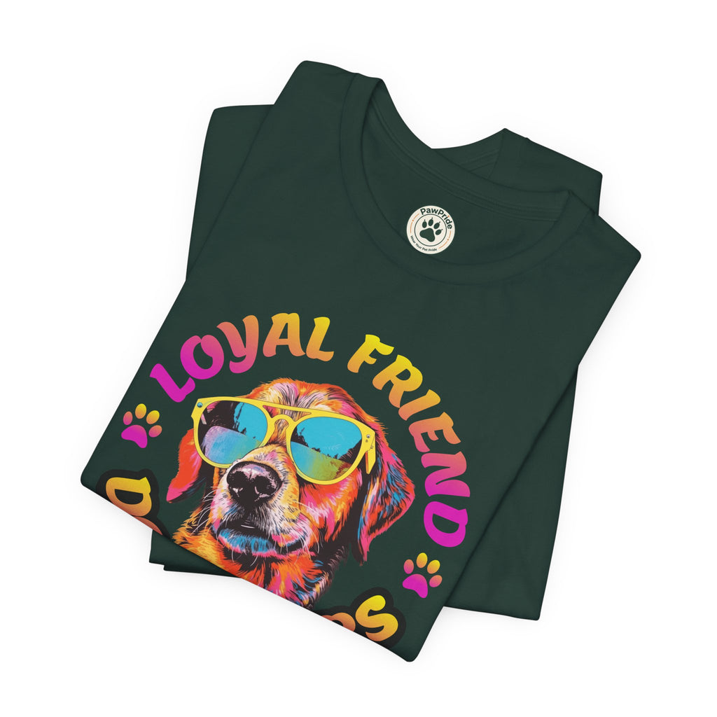 Dog Lovers T-Shirt — "Loyal Friend" Colorful Sunglasses Puppy Tee