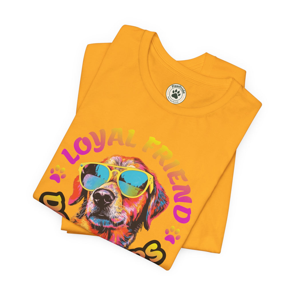 Dog Lovers T-Shirt — "Loyal Friend" Colorful Sunglasses Puppy Tee