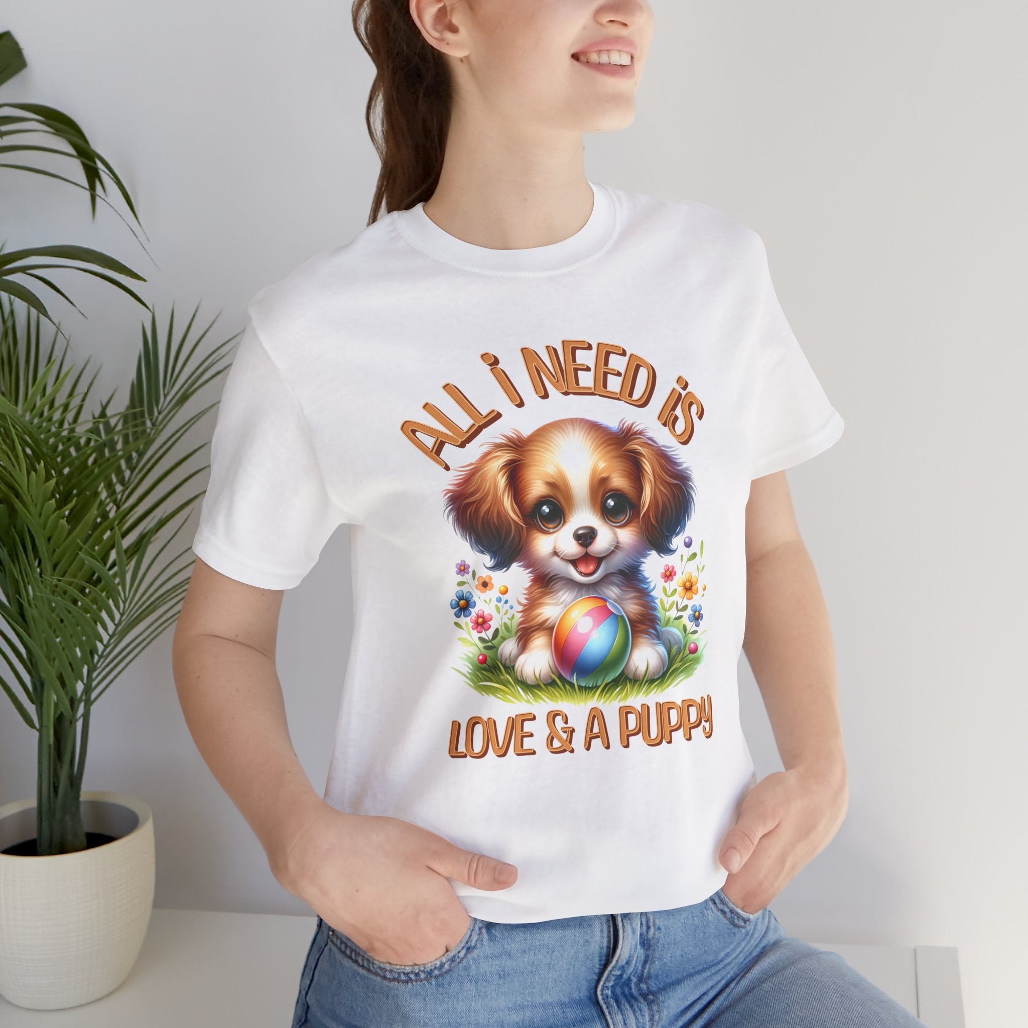 T-Shirt — "All I Need Is Love & a Puppy" Cute Puppy Graphic Tee